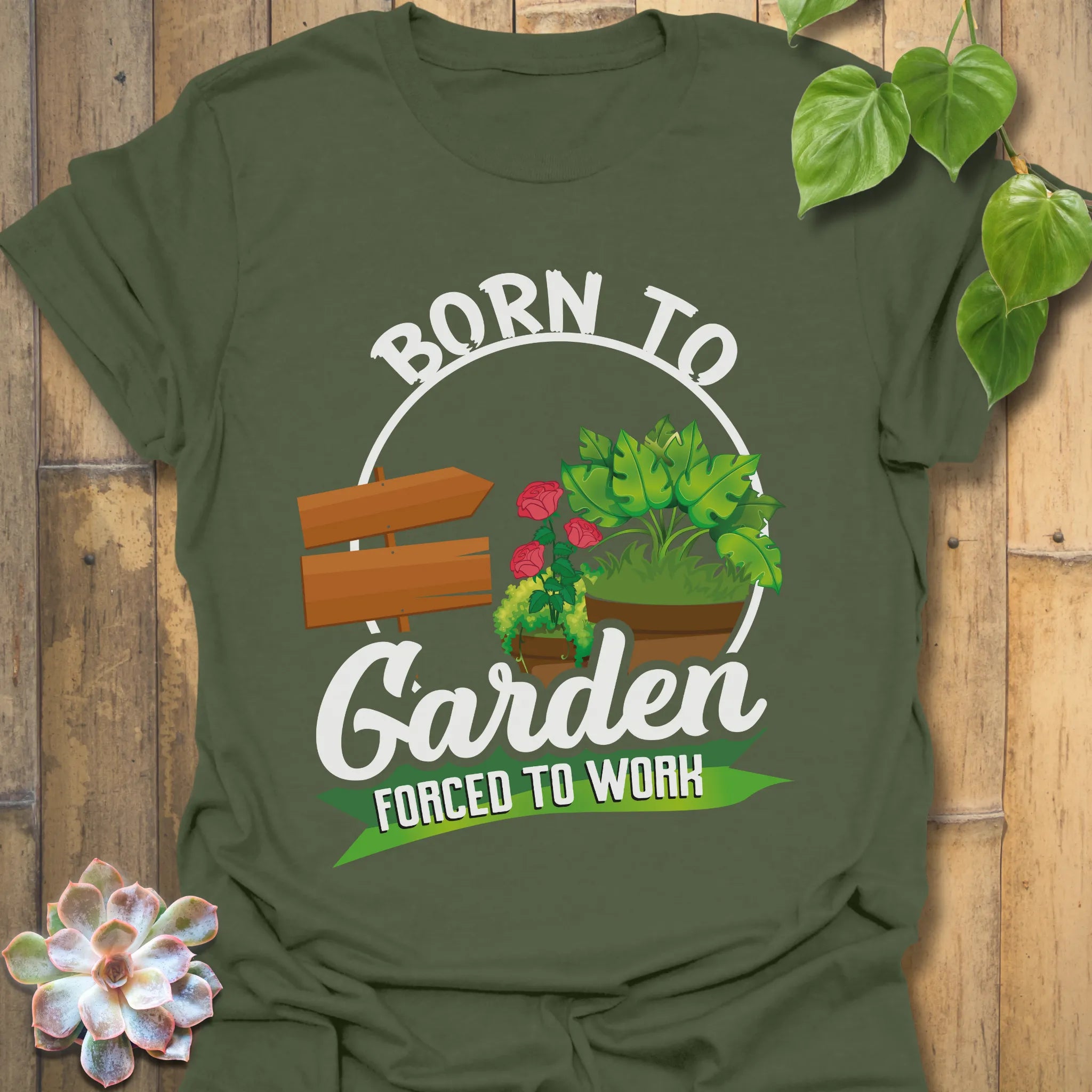 Military Green t-shirt featuring the design Born to Garden Forced to Work with a print of garden tools and potted plants