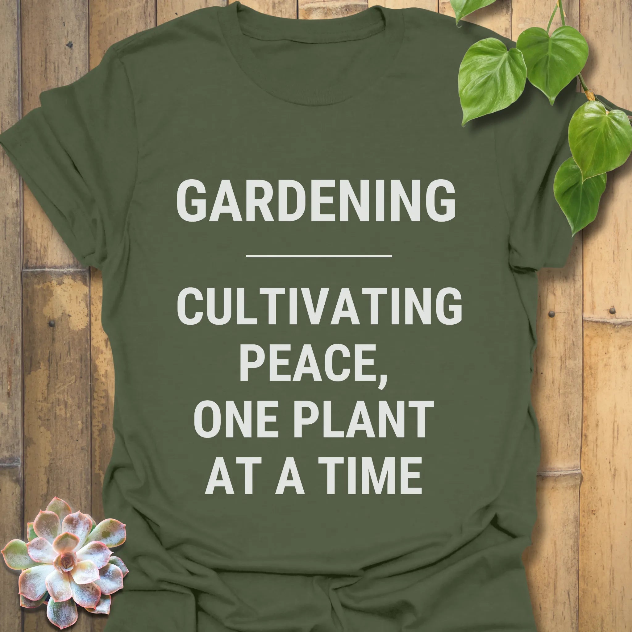 Military Green t-shirt featuring the design Gardening Cultivating Peace One Plant at a Time, plant lover shirt.