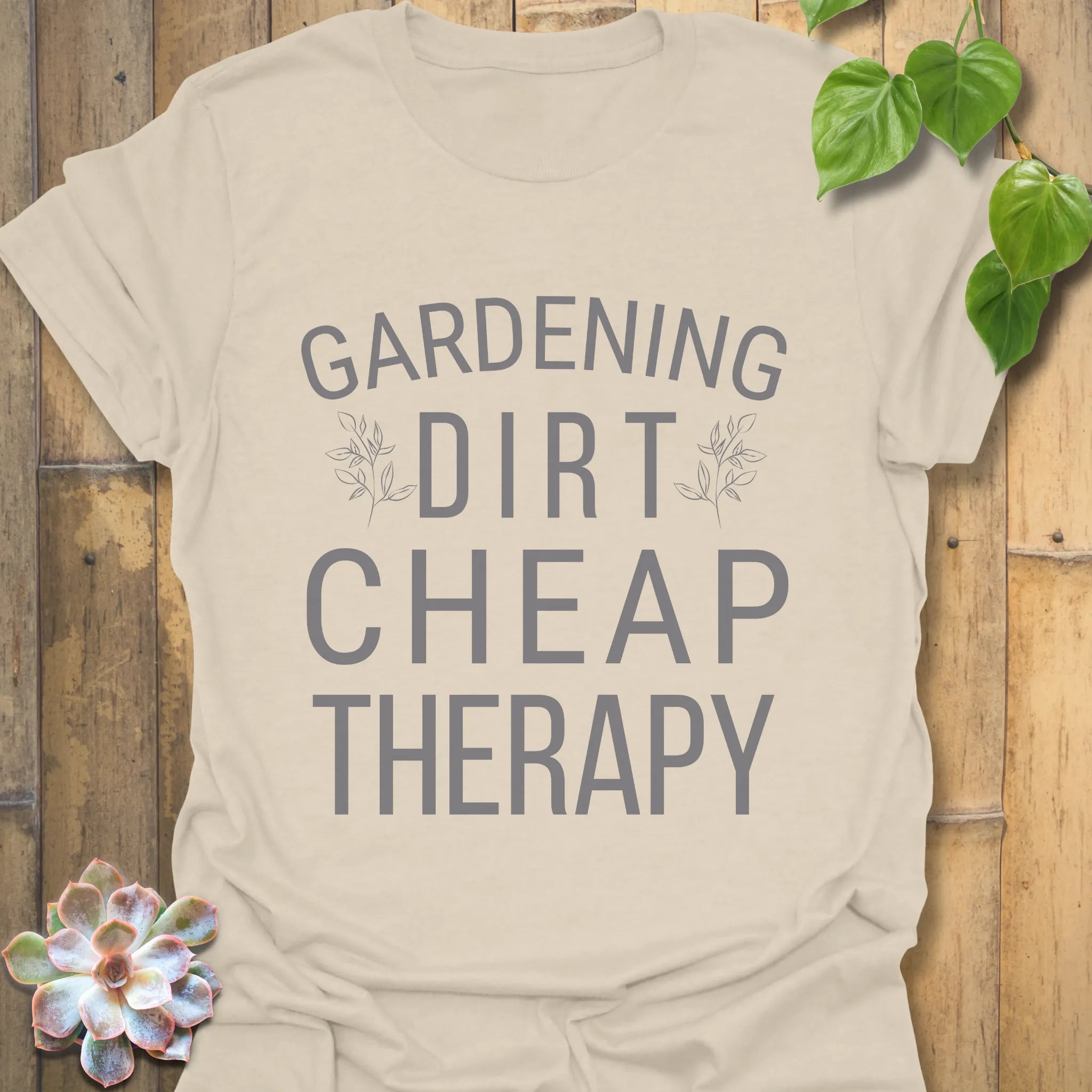Natural t-shirt featuring the design Gardening Dirt Cheap Therapy, eco-friendly garden tee.