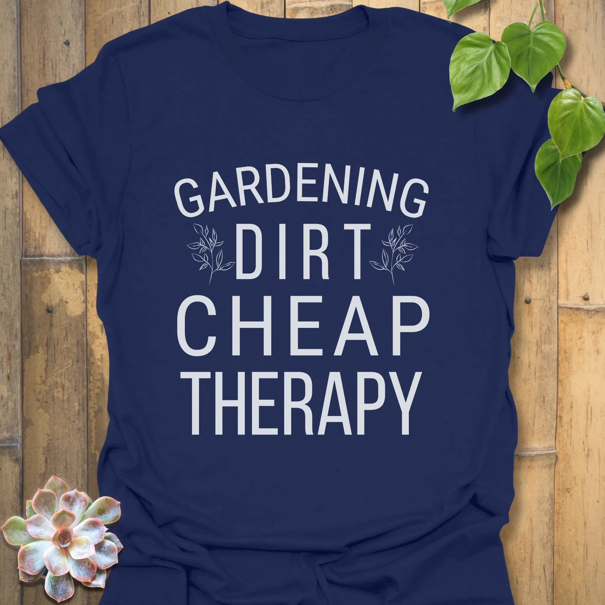Navy t-shirt featuring the design Gardening Dirt Cheap Therapy, plant lover shirt.