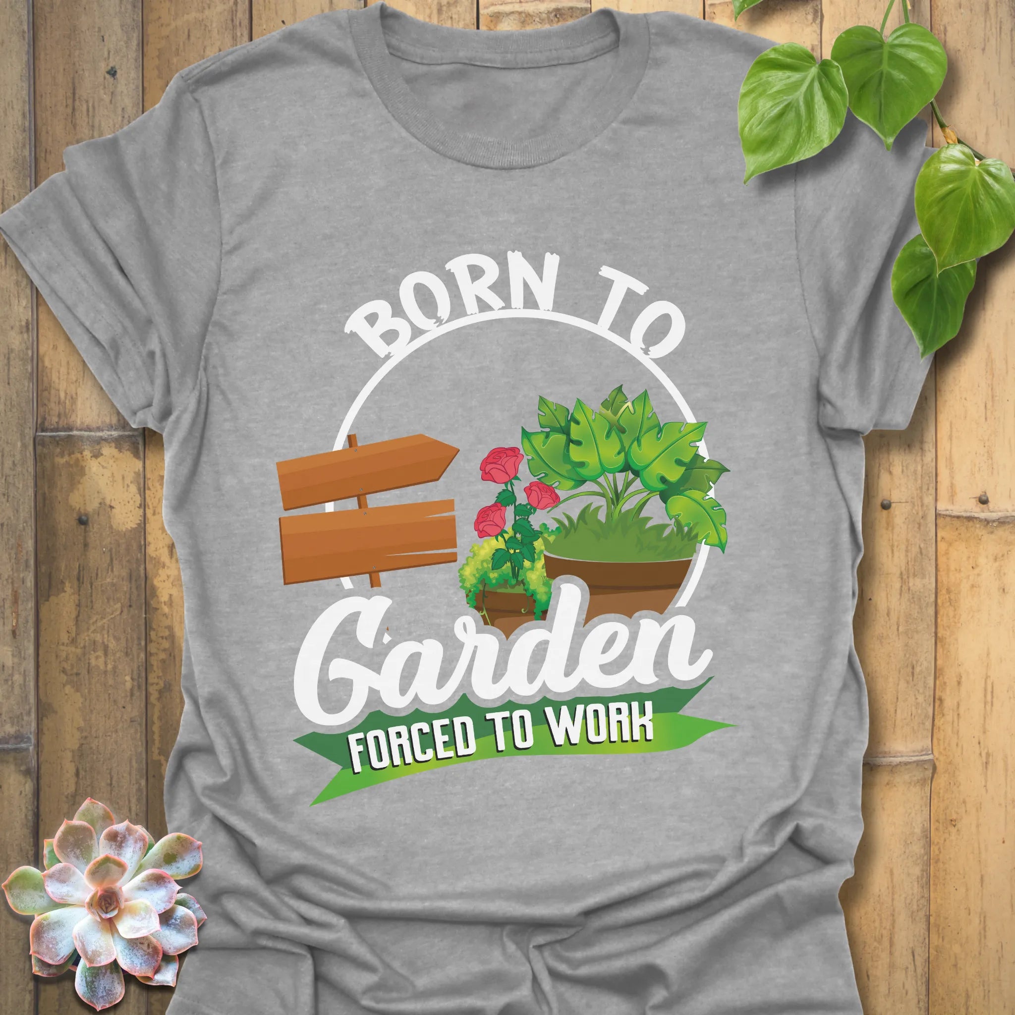 Sport Grey t-shirt featuring the design Born to Garden Forced to Work with a print of garden tools and potted plants