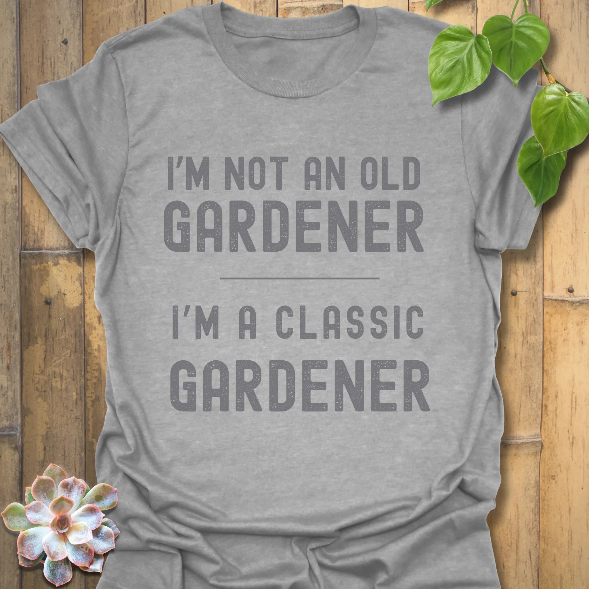 Sport Grey t-shirt featuring the design “I’m not an older gardener, I’m a classic gardener” casual gardening shirt.