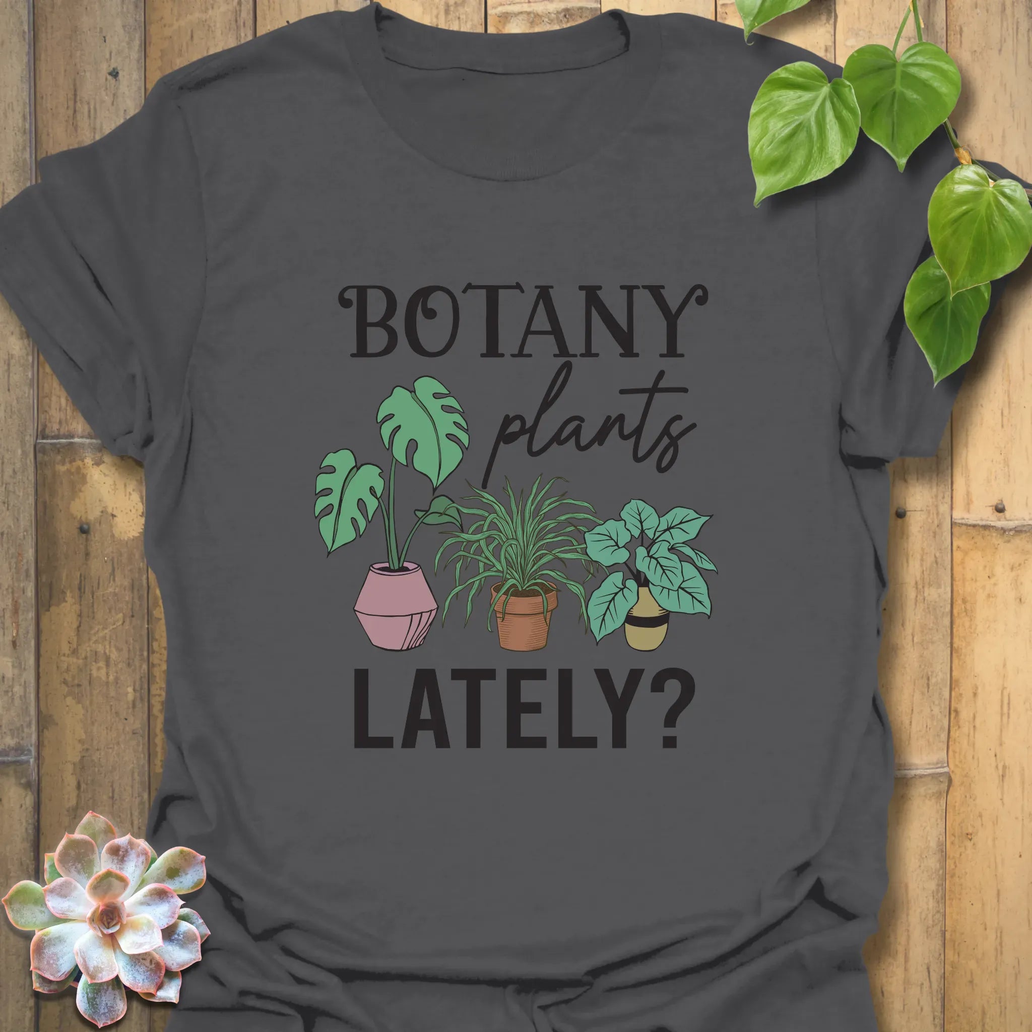 Botany Plants Lately T-shirt Charcoal / S T-Shirt