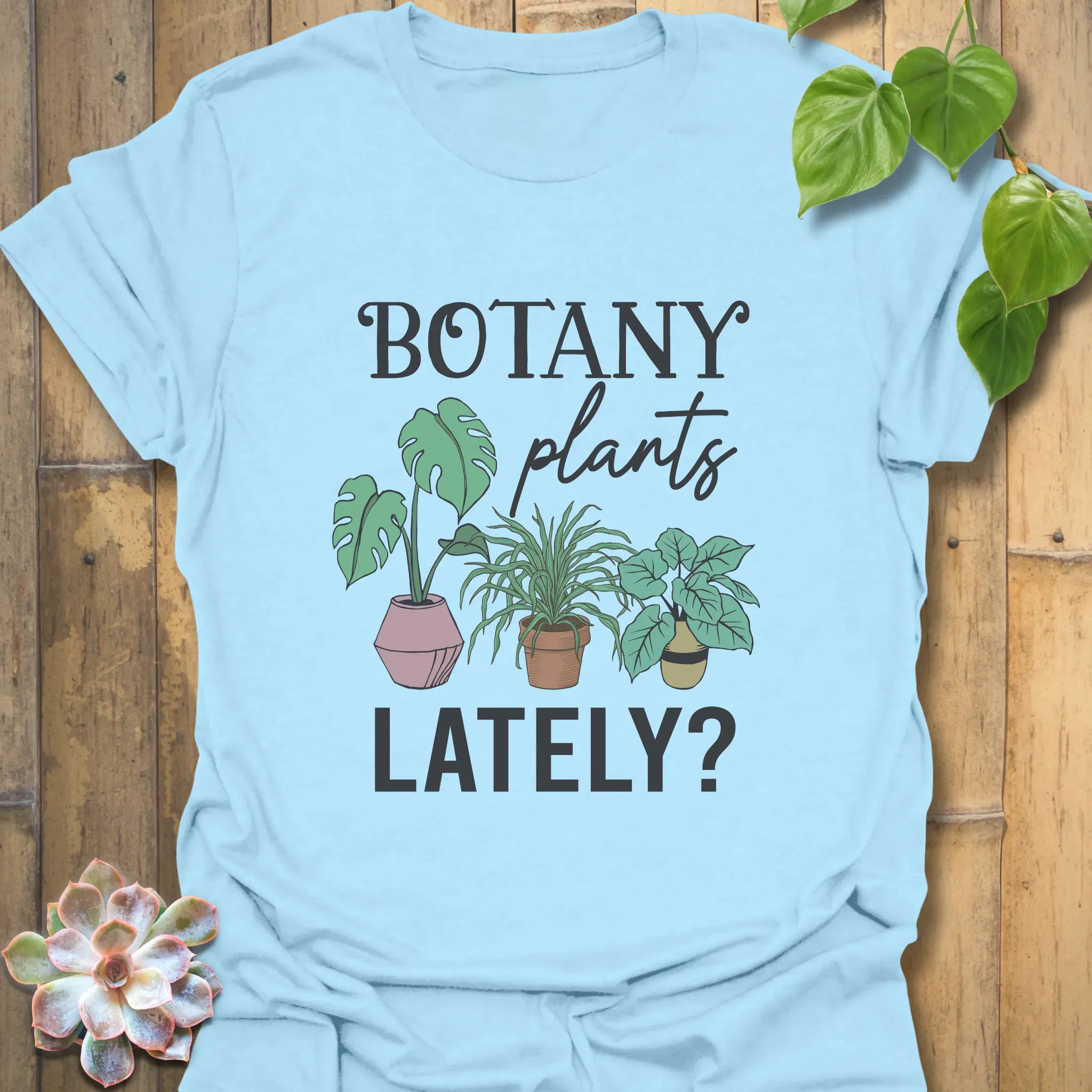 Botany Plants Lately T-shirt Light Blue / S T-Shirt