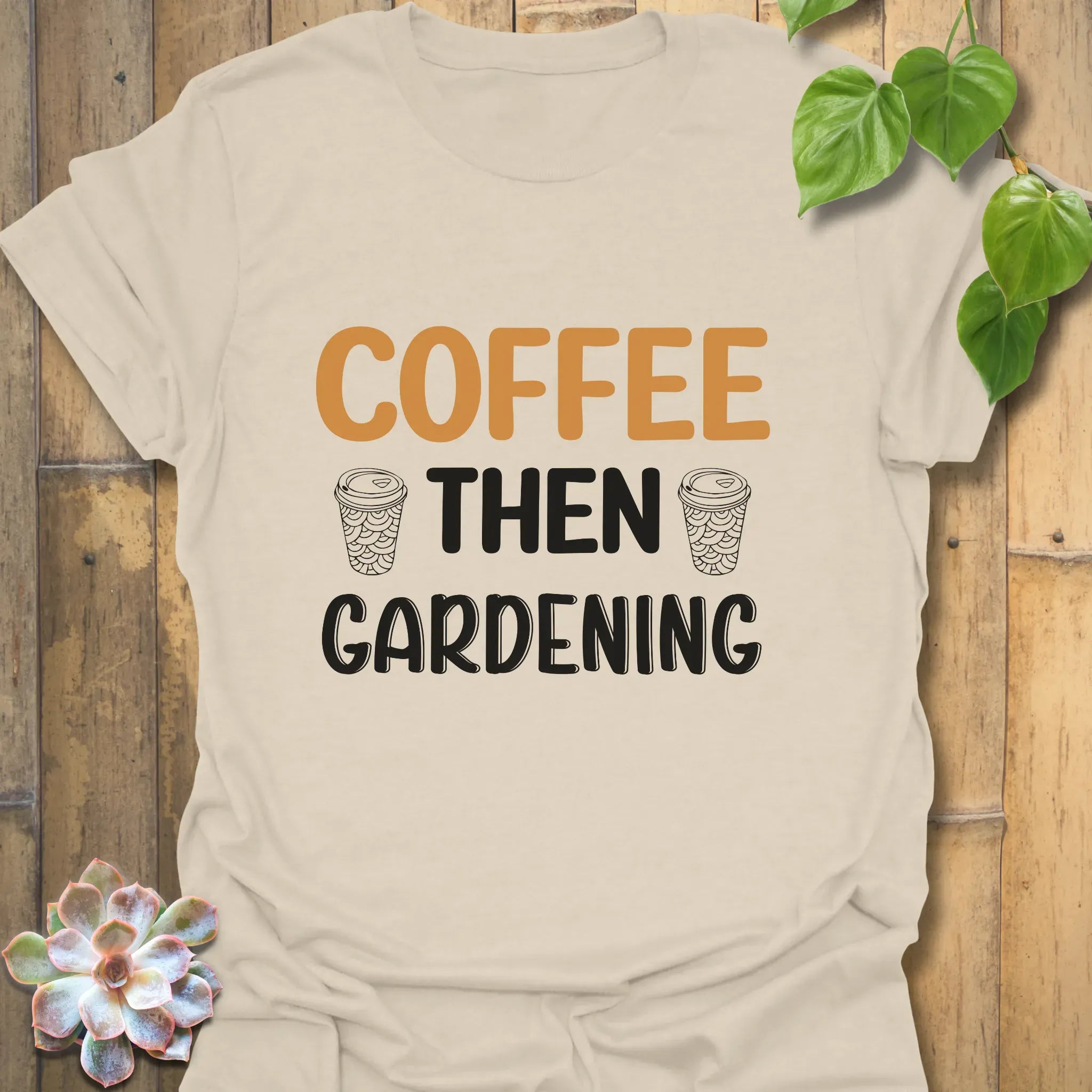 Coffee Then Gardening T-shirt Natural / S T-Shirt