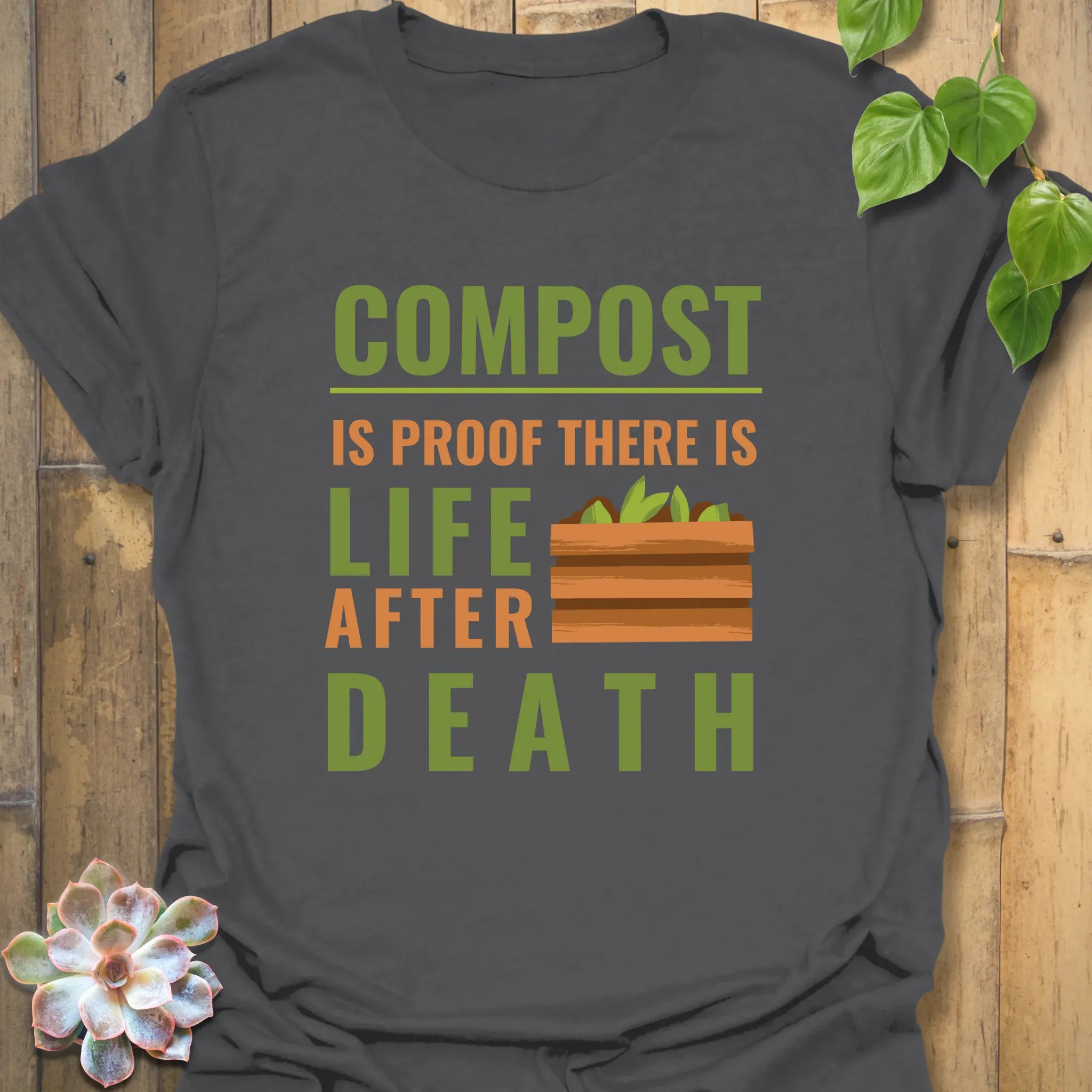 Compost Is Proof There Is Life After Death T-shirt Charcoal / S T-Shirt