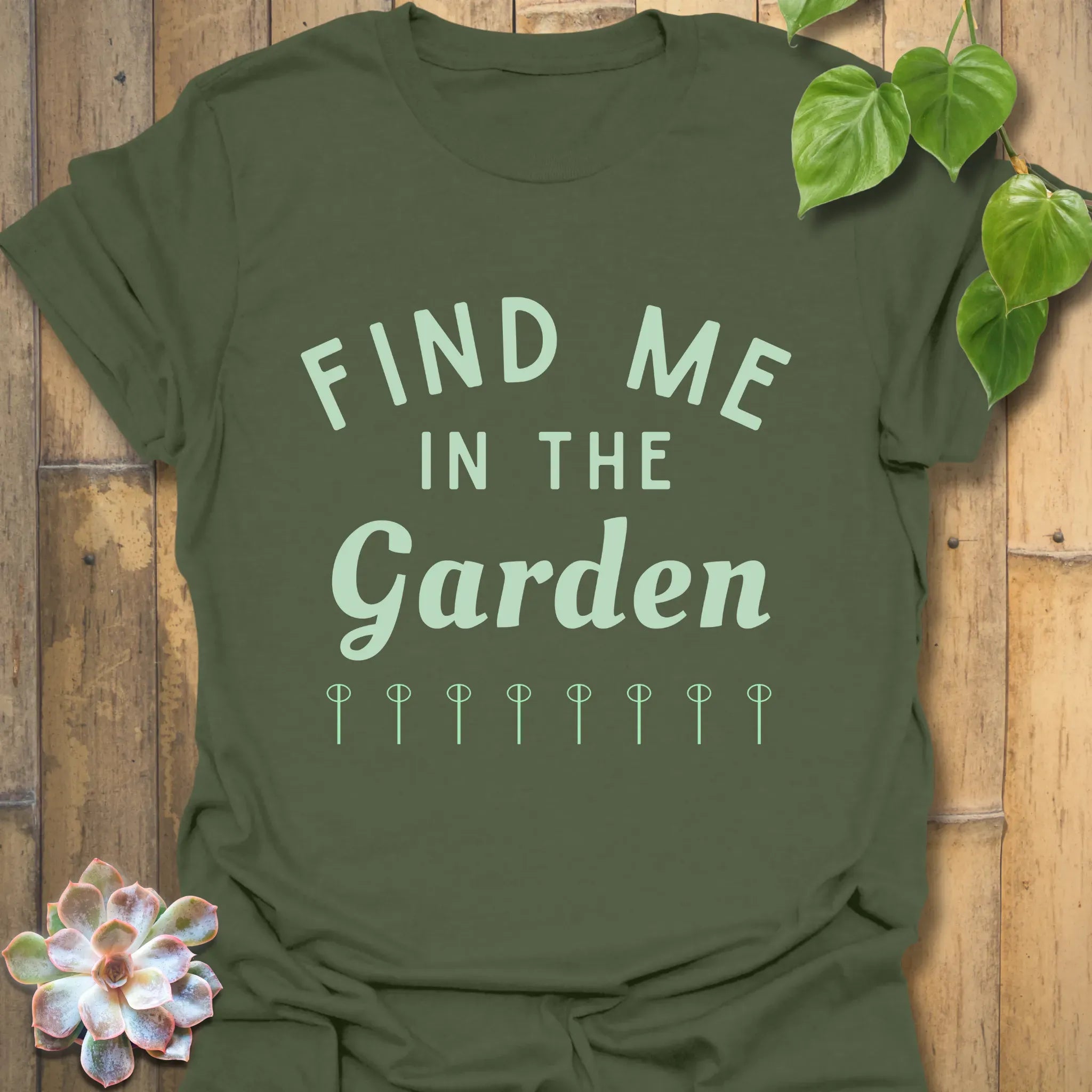 Find Me In The Garden T-shirt Military Green / S T-Shirt