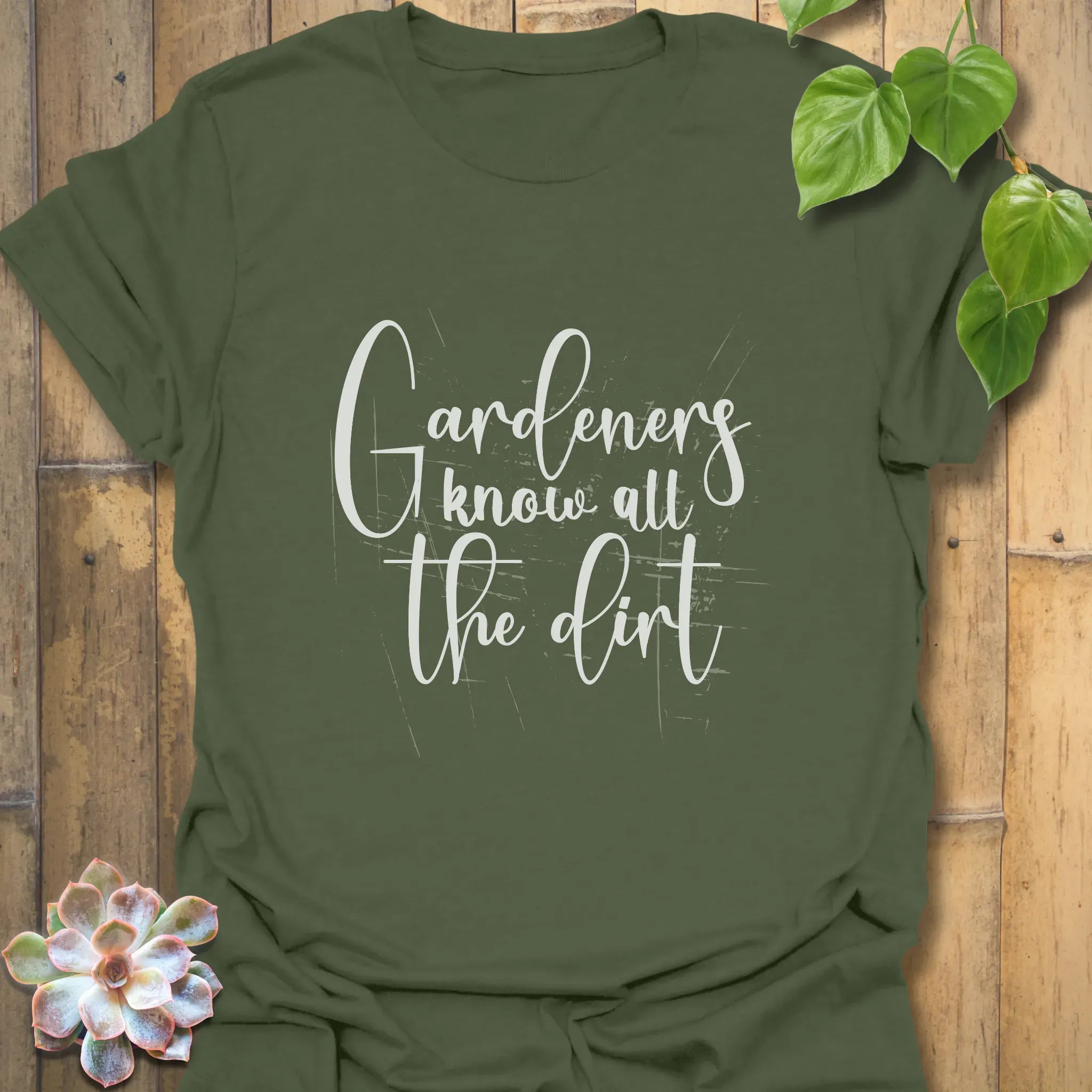 Gardeners Know All the Dirt T-shirt Military Green / S T-Shirt