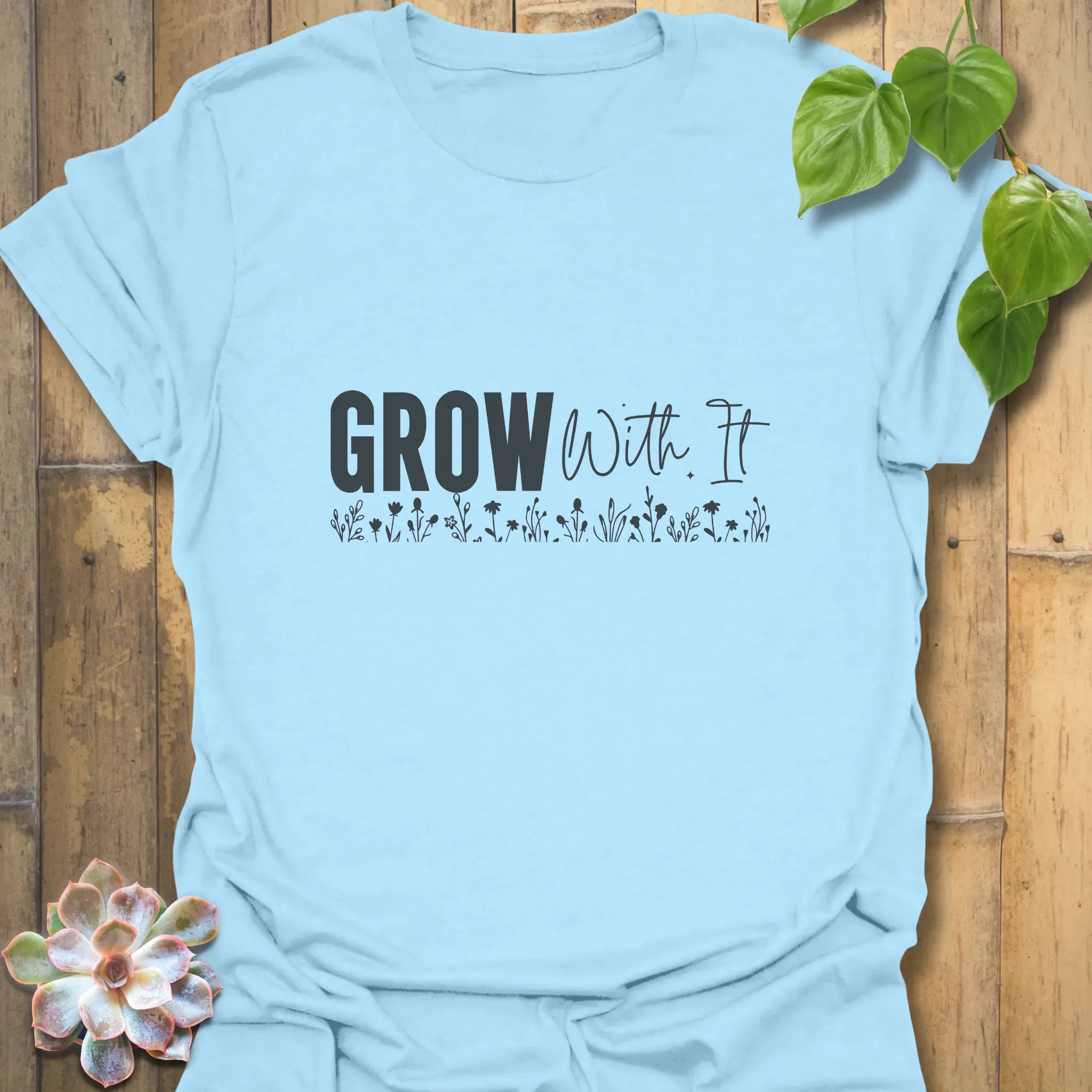 Grow With It T-shirt Light Blue / S T-Shirt
