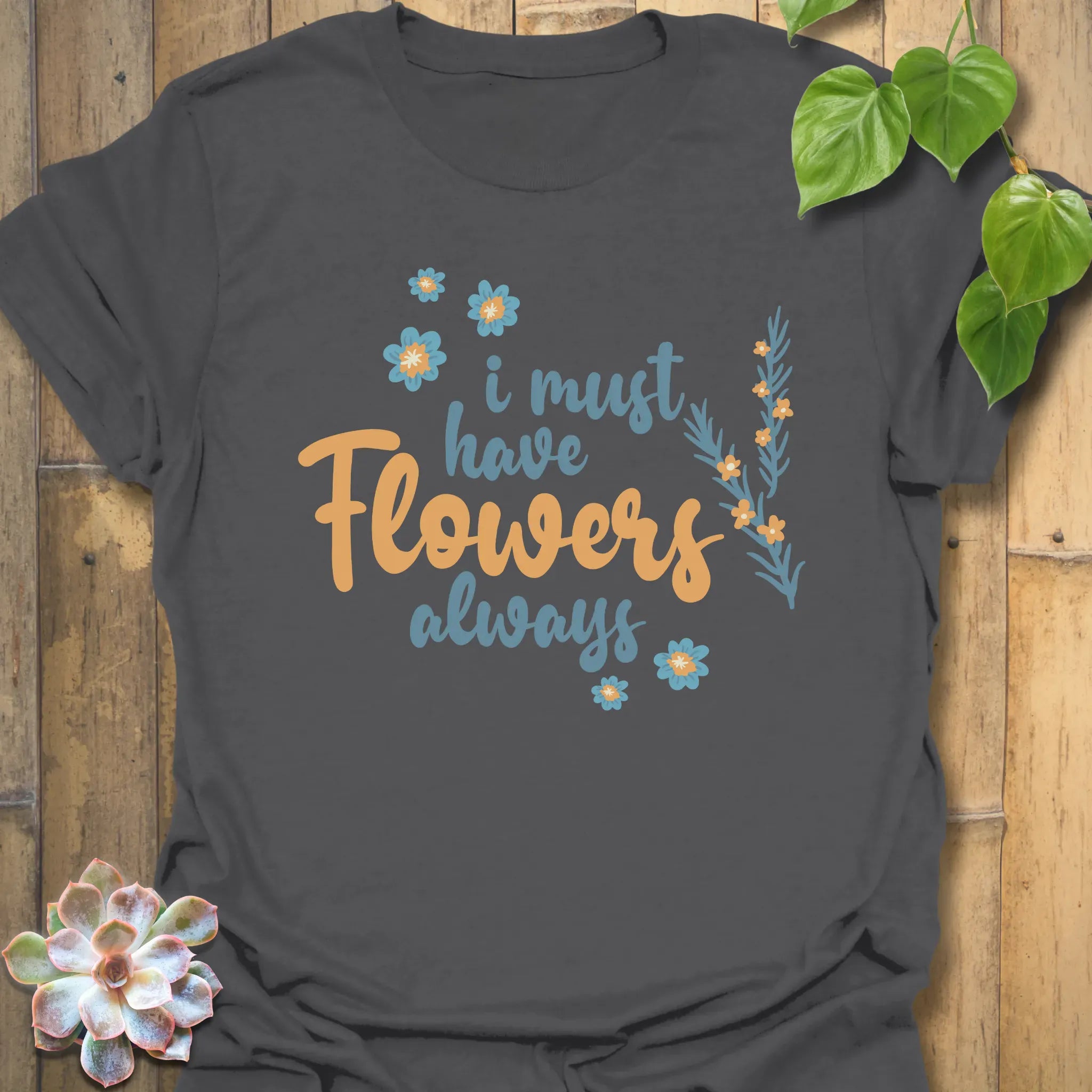 I Must Have Flowers Always T-shirt Charcoal / S T-Shirt