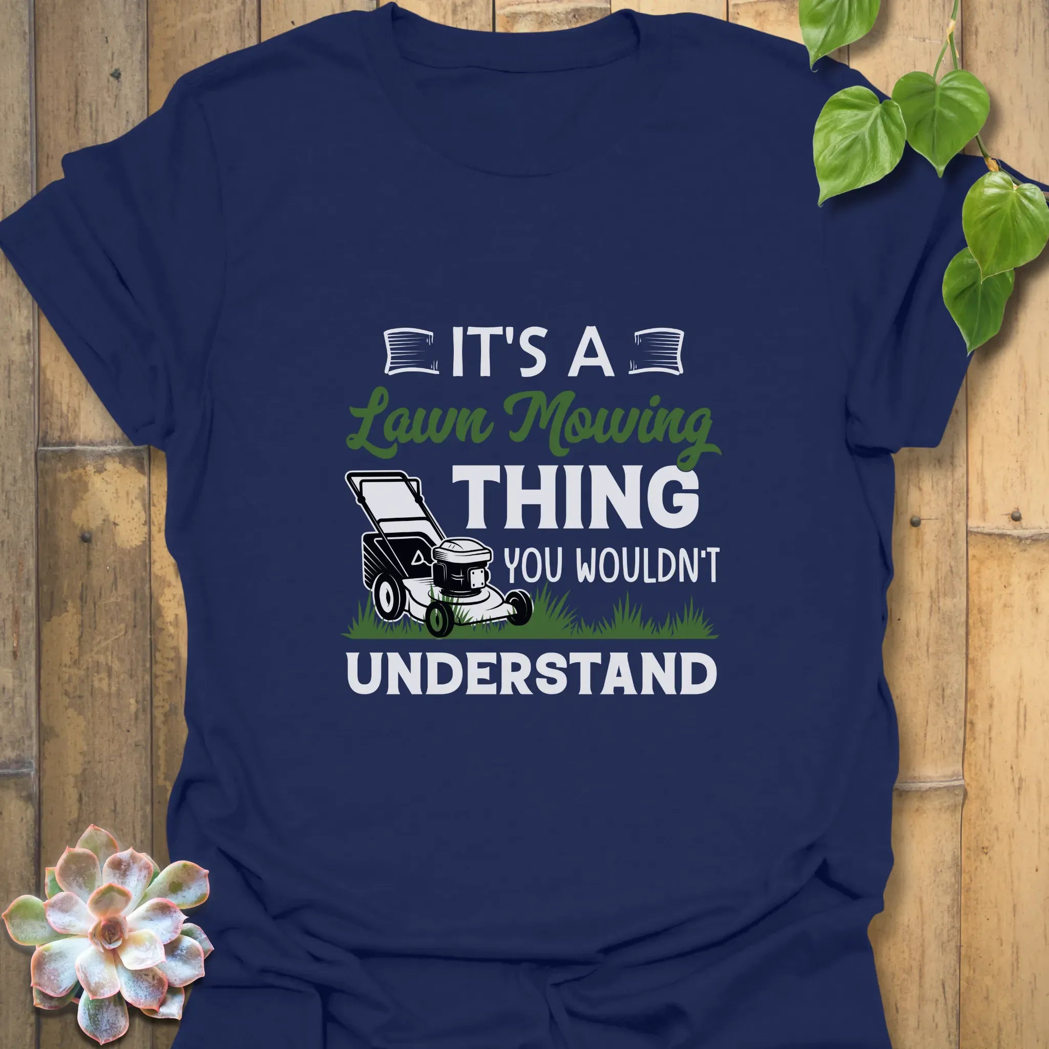It’s a Lawn Mowing Thing – T-shirt Navy / S T-Shirt