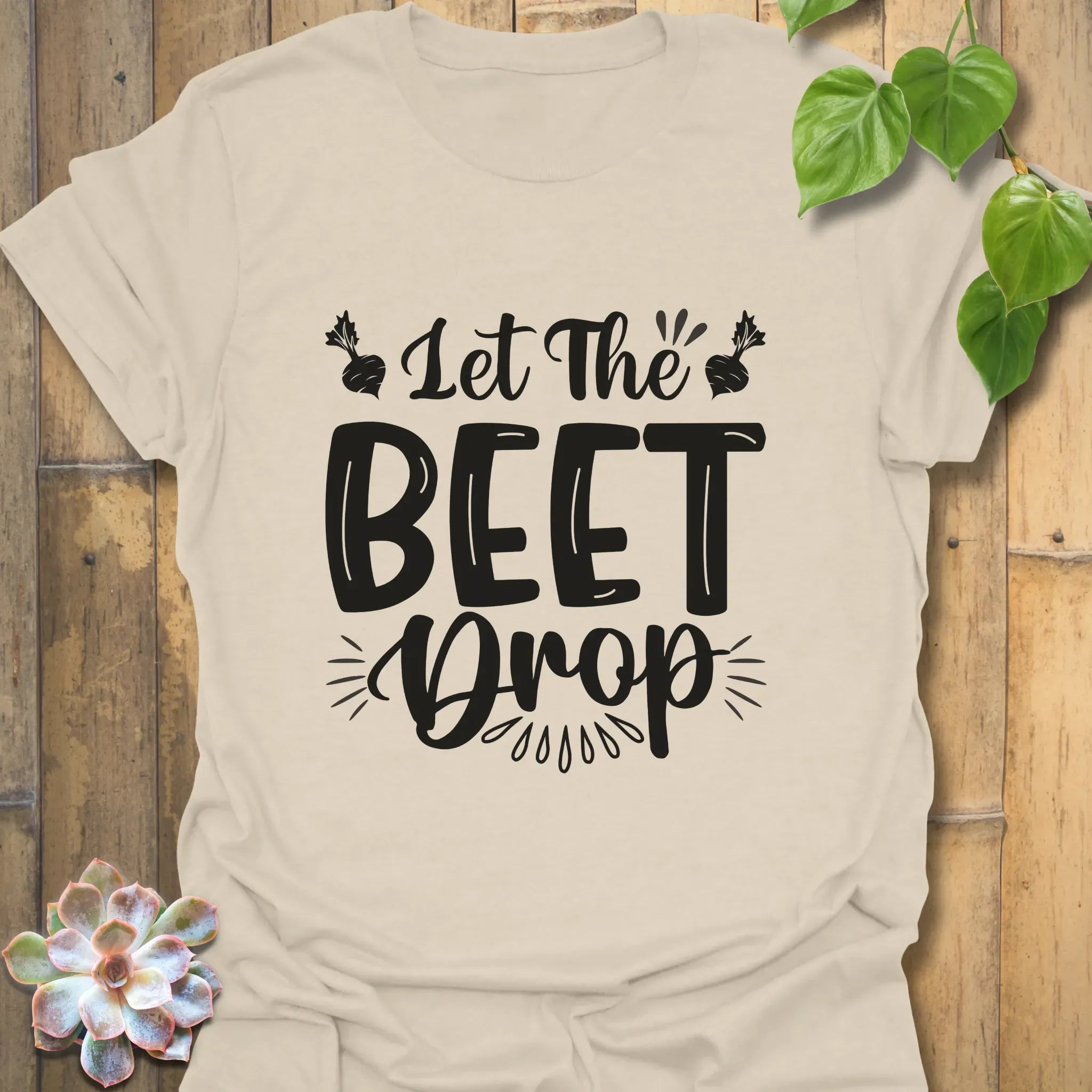 Let The Beet Drop T-shirt Natural / S T-Shirt