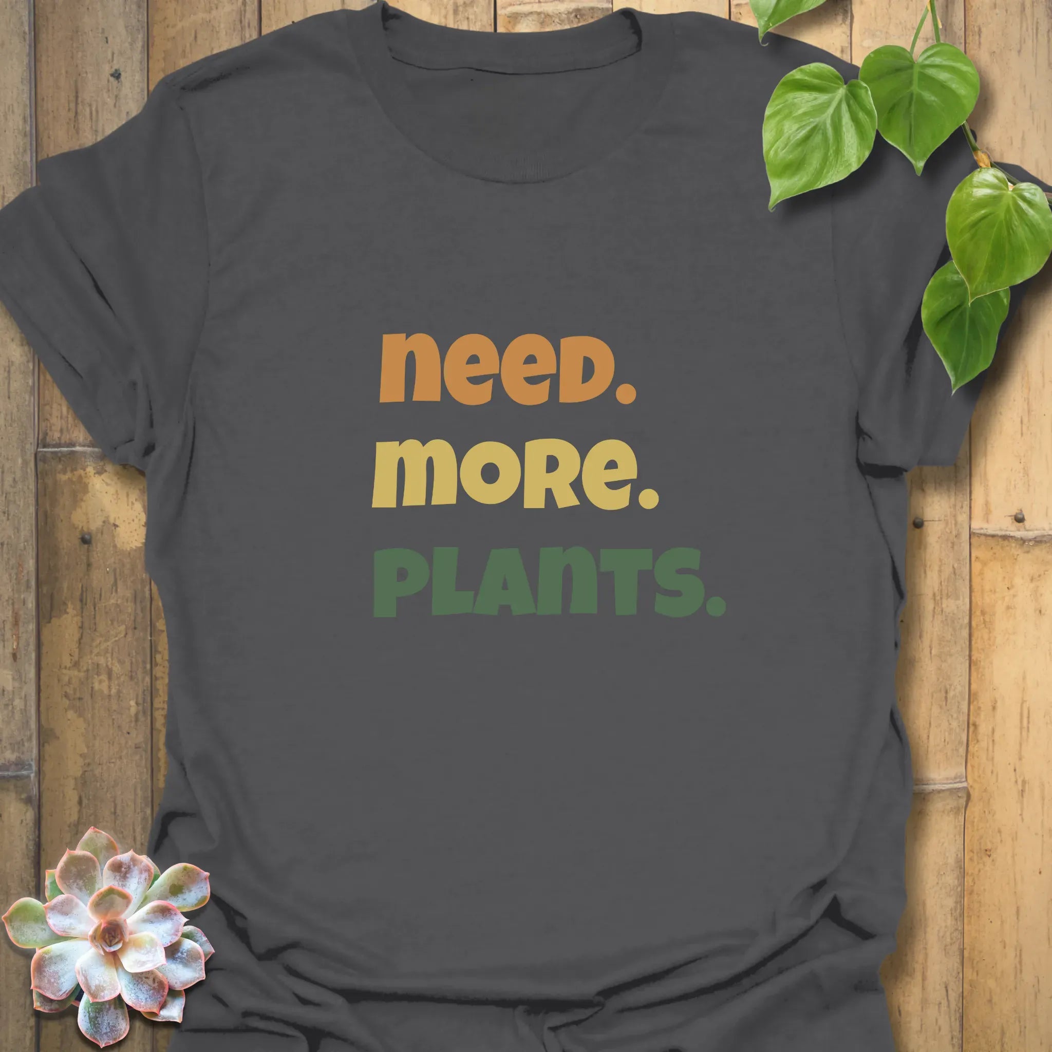 Need. More. Plants. T-shirt Charcoal / S T-Shirt