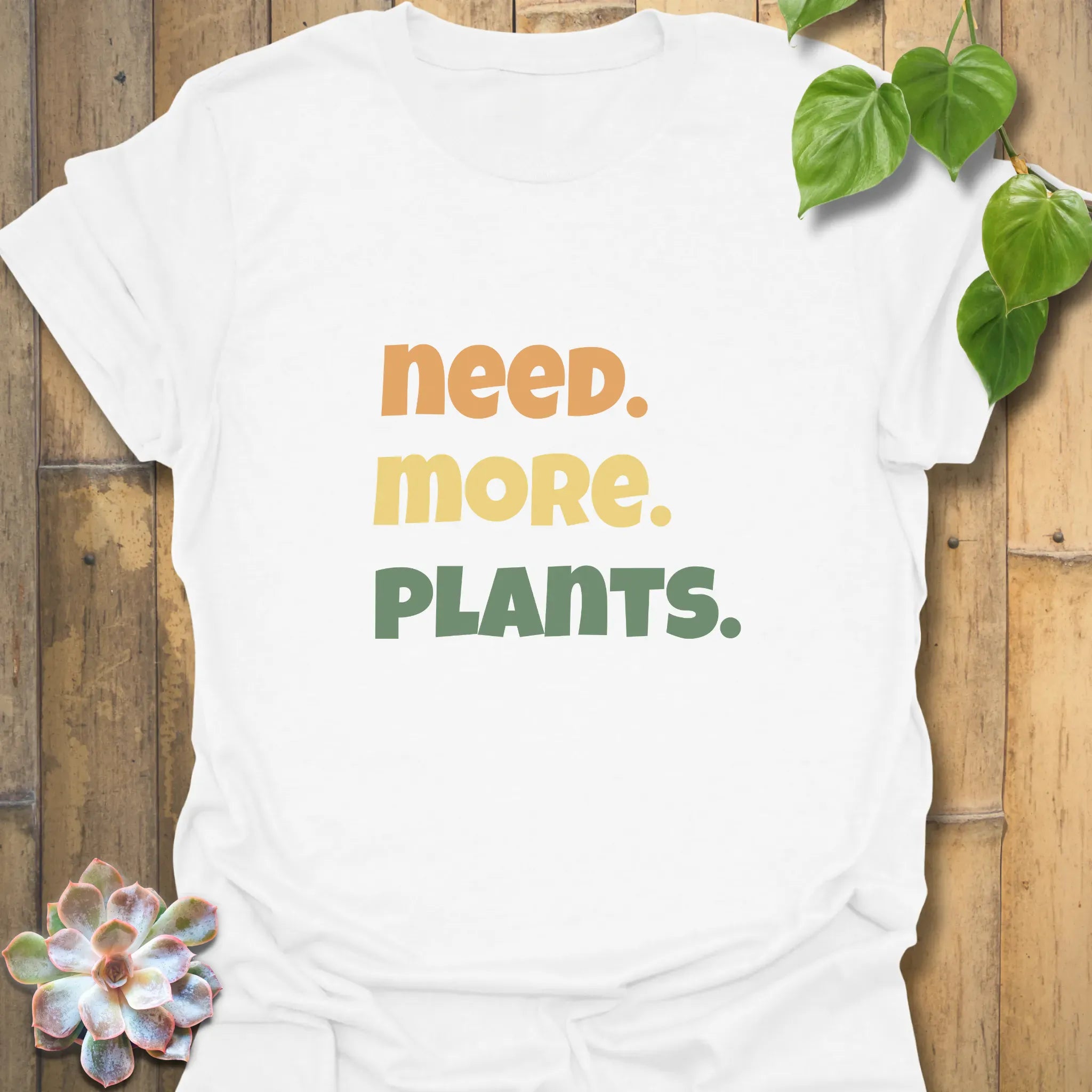 Need. More. Plants. T-shirt White / S T-Shirt