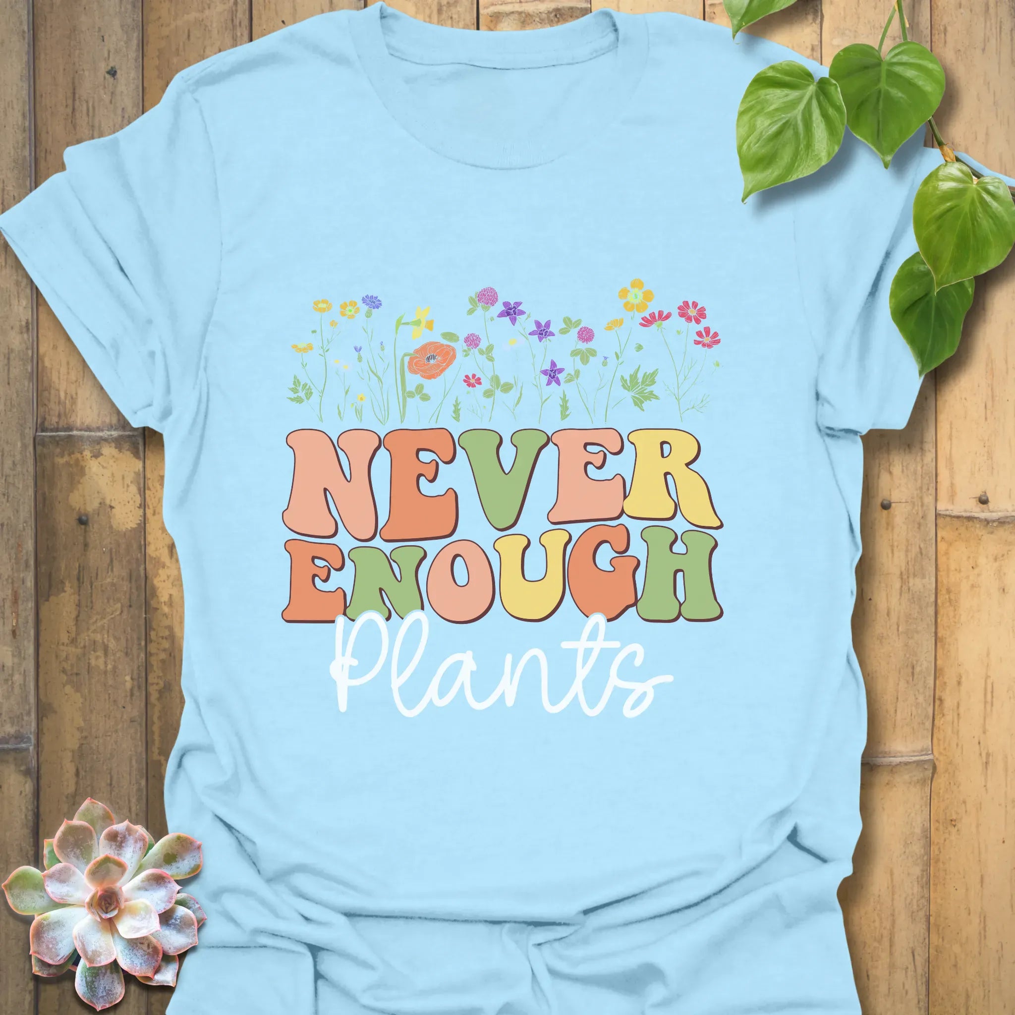 Never Enough Plants T-shirt Light Blue / S T-Shirt