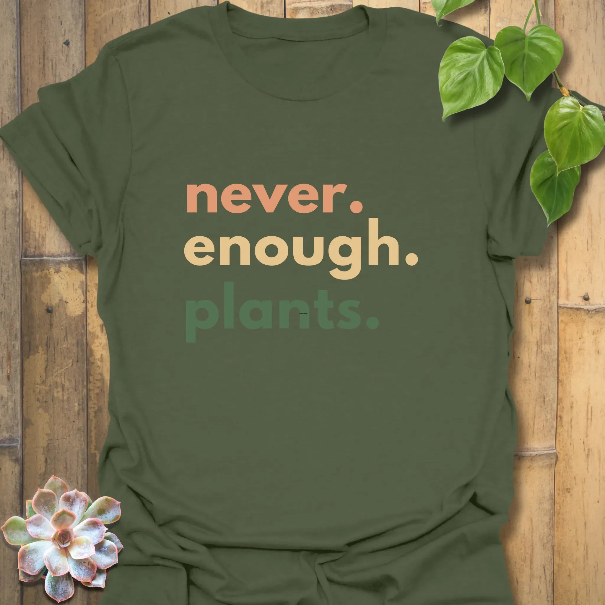 Never Enough Plants T-shirt Military Green / S T-Shirt