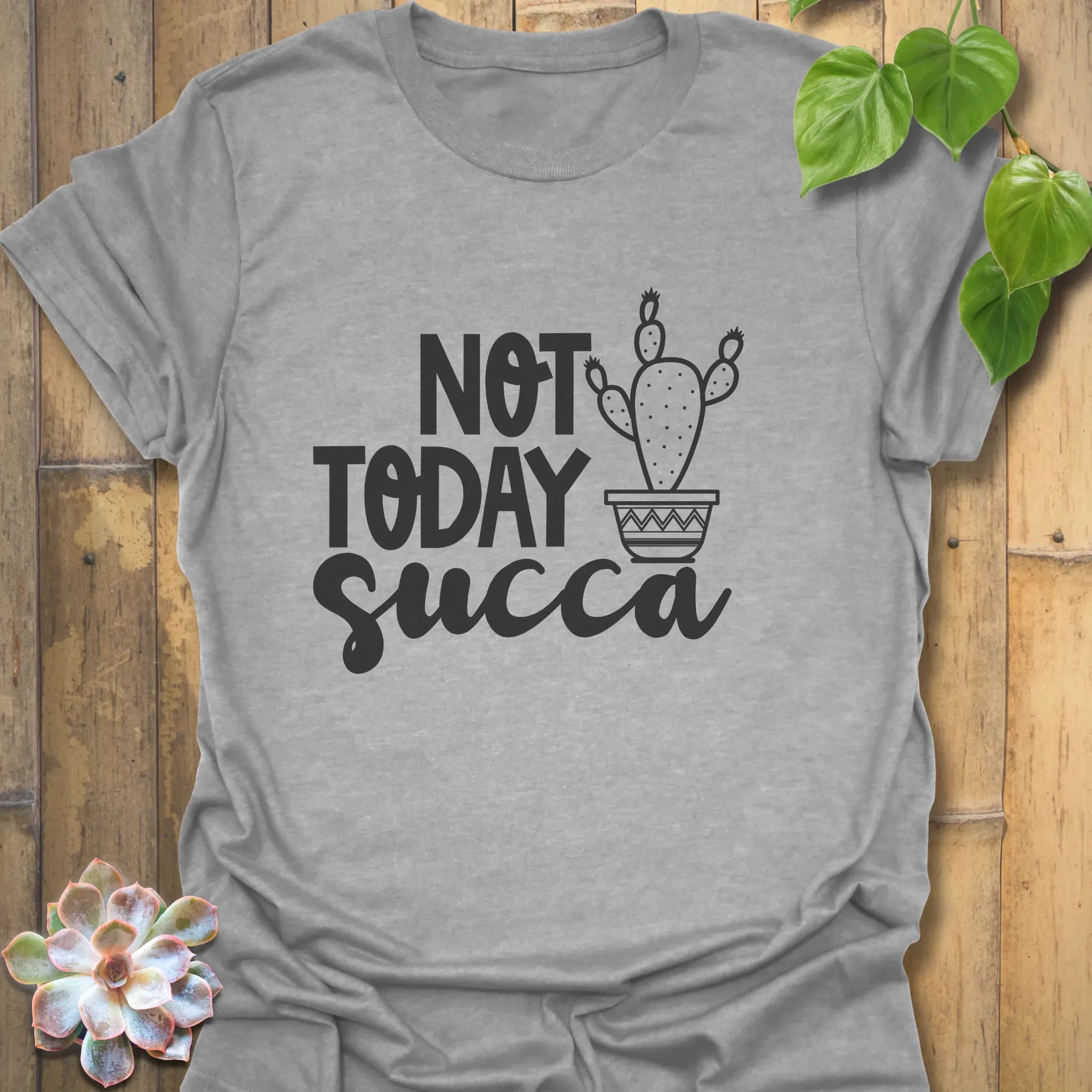 Not Today Succa T-shirt Sport Grey / S T-Shirt