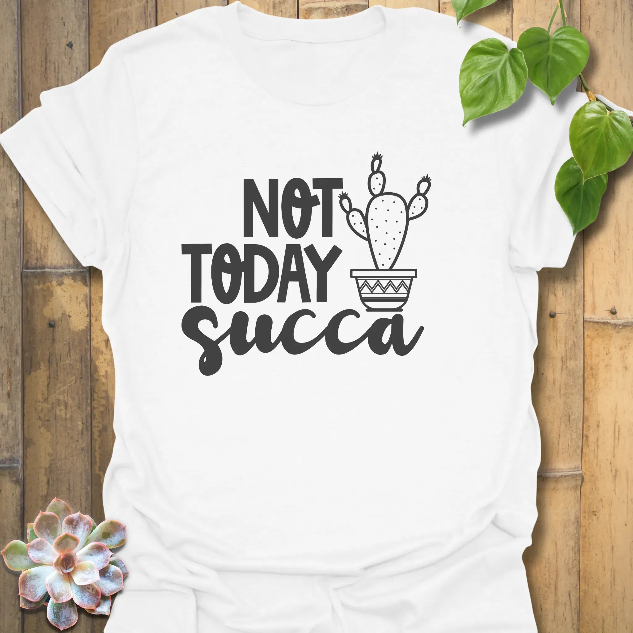 Not Today Succa T-shirt White / S T-Shirt
