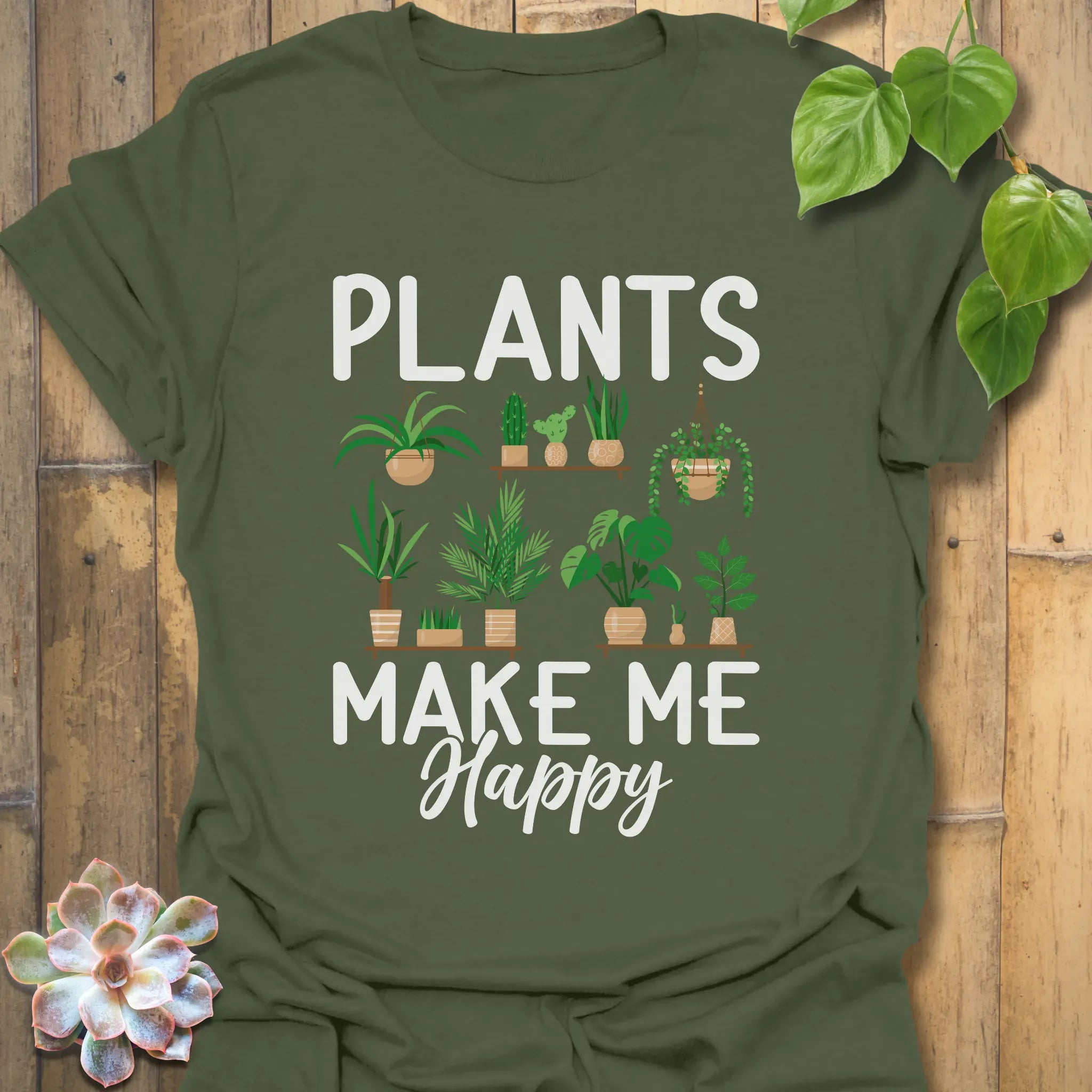 Plants Make Me Happy T-Shirt Military Green / S T-Shirt