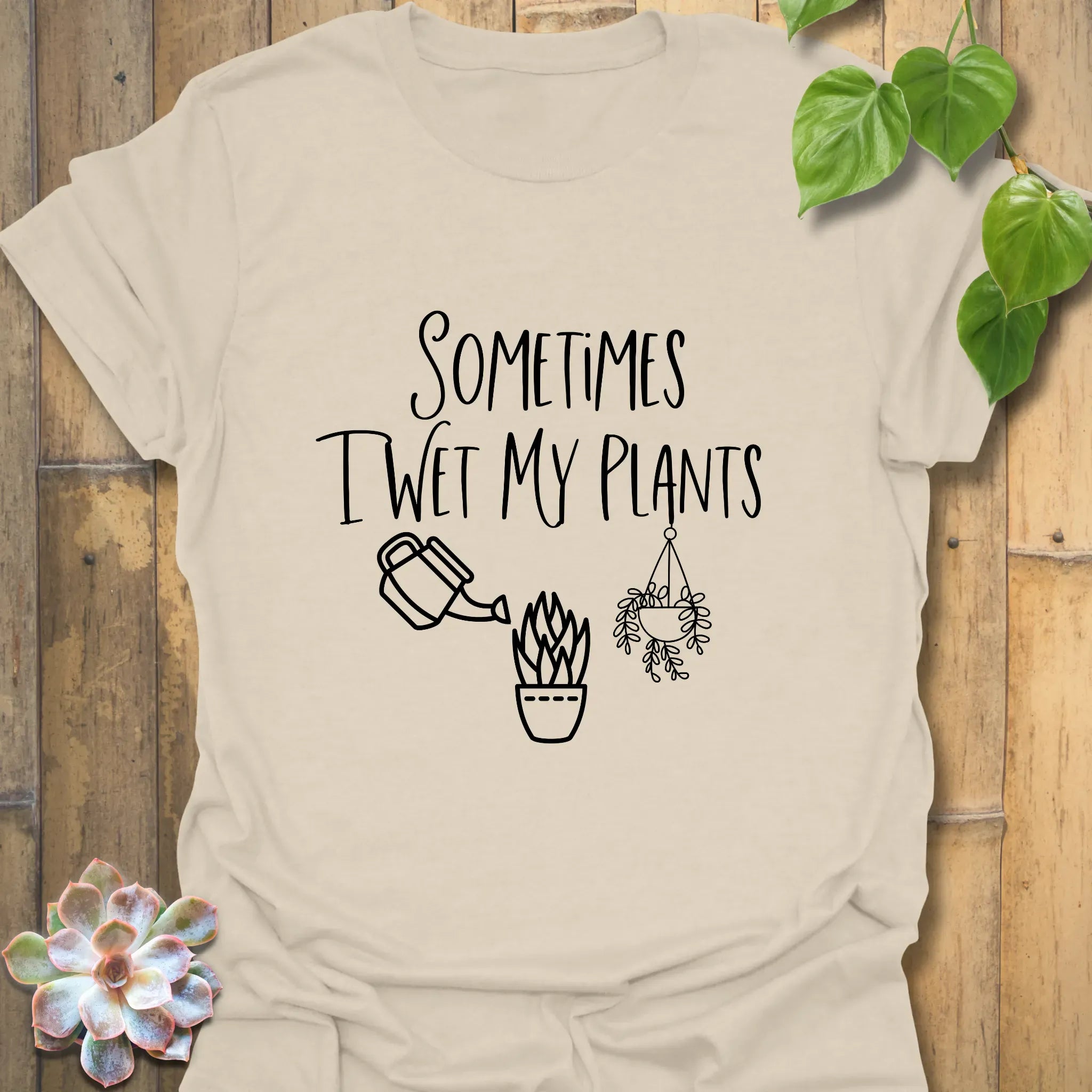 Sometimes I Wet My Plants T-shirt Natural / S T-Shirt
