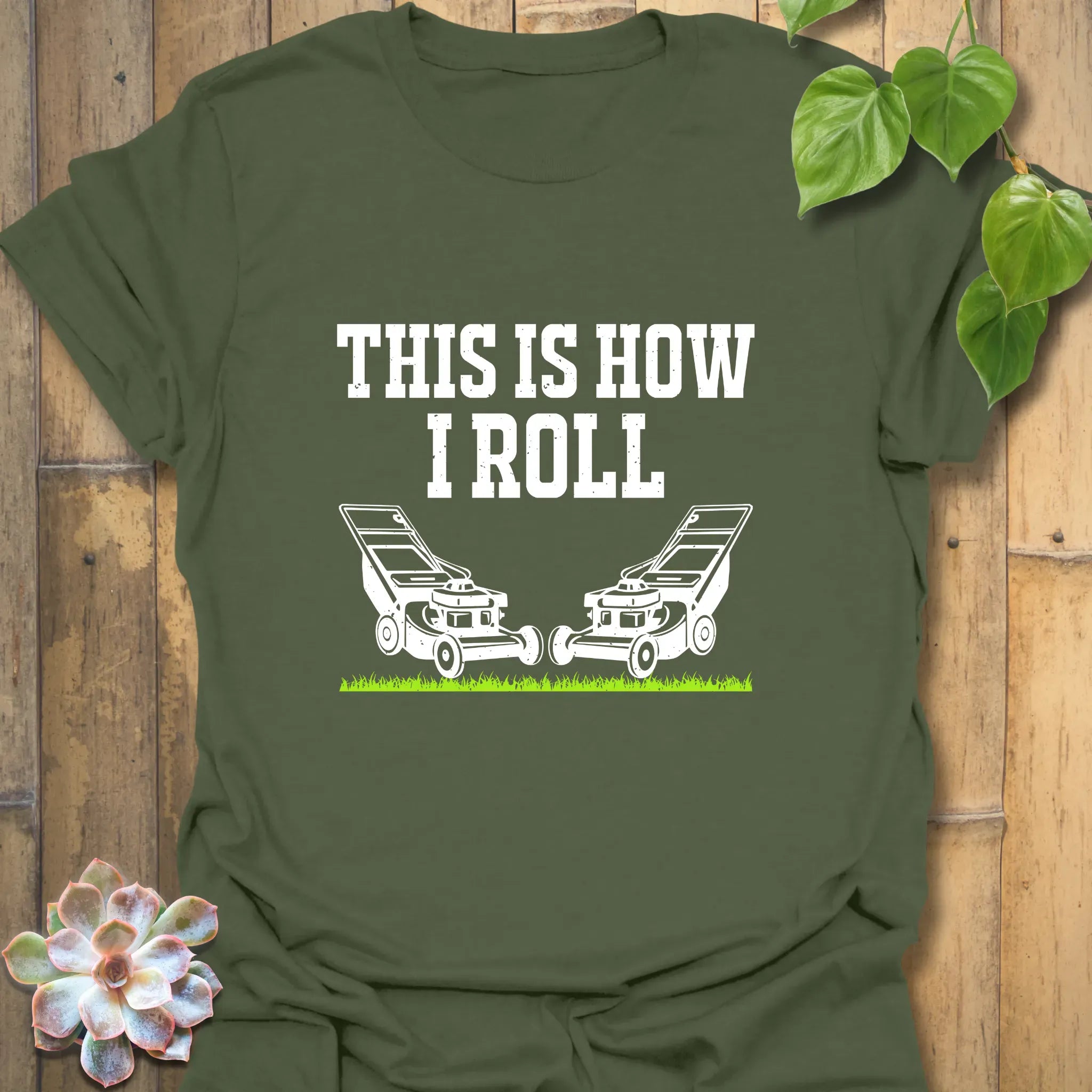 This Is How I Roll T-shirt Military Green / S T-Shirt