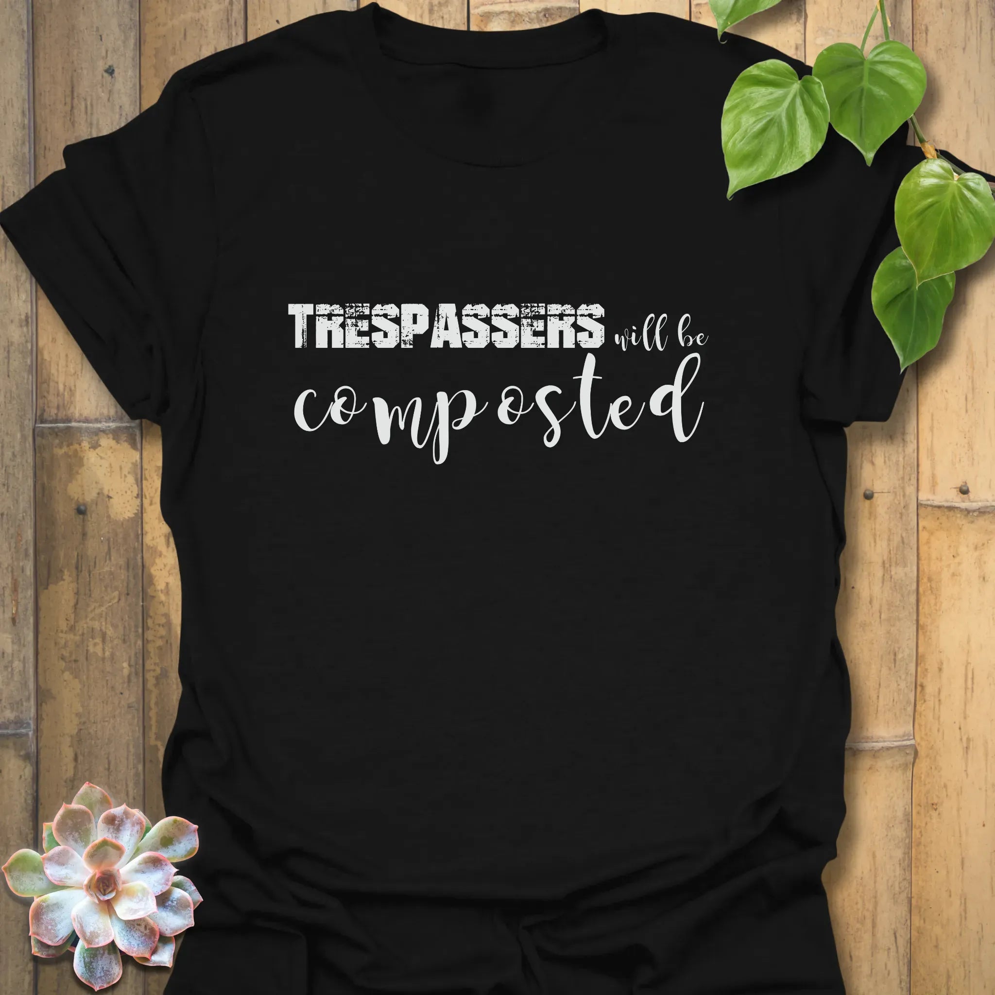 Trespassers Will Be Composted T-shirt Black / S T-Shirt