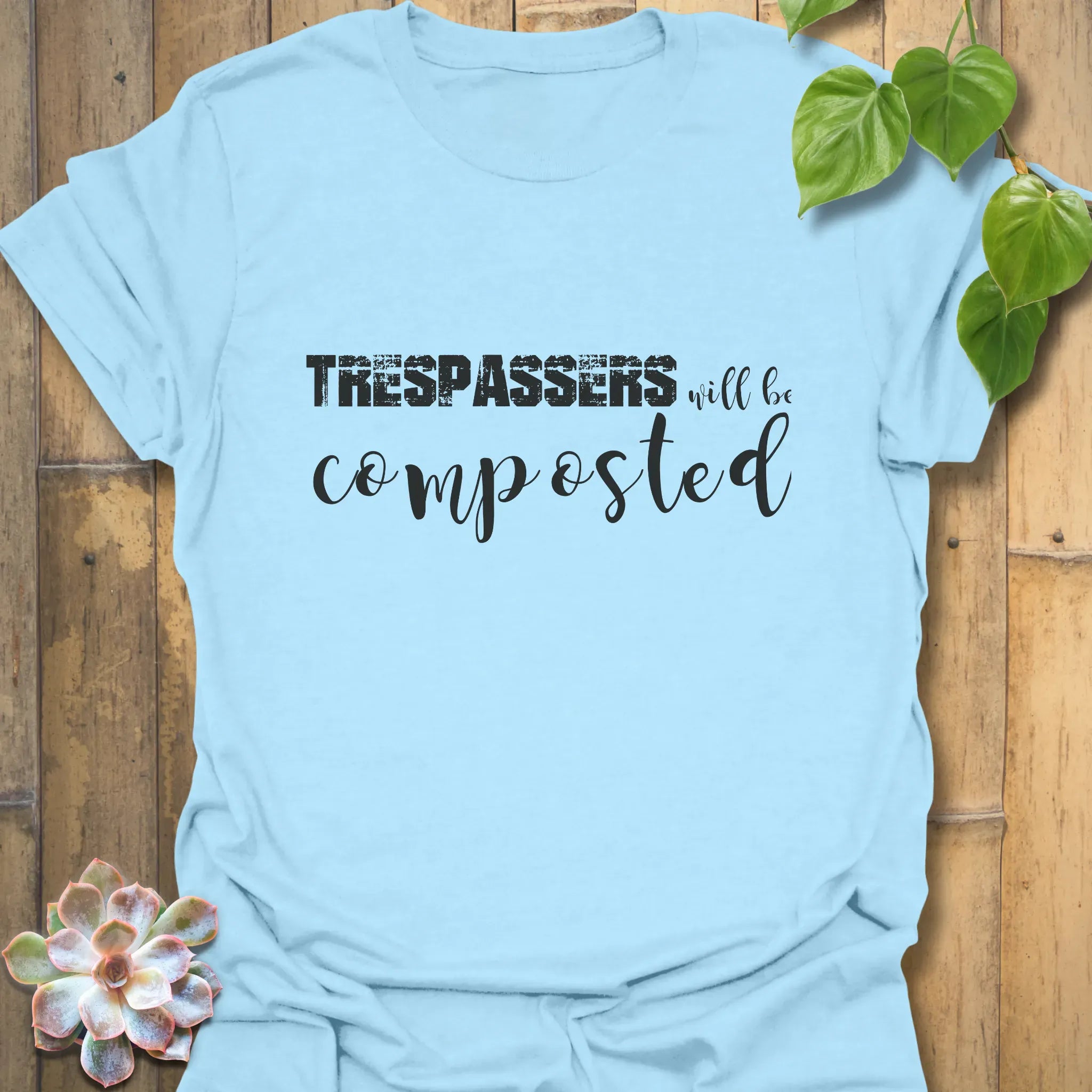 Trespassers Will Be Composted T-shirt Light Blue / S T-Shirt