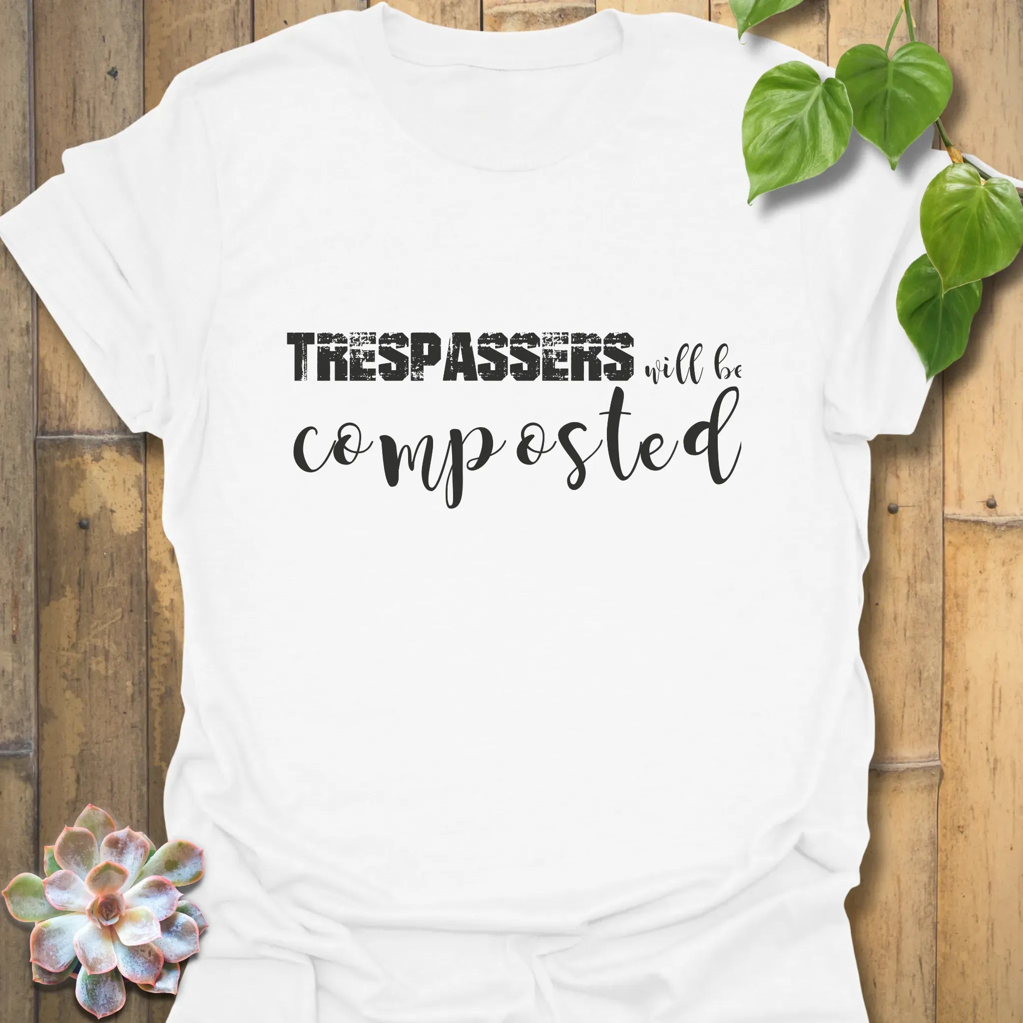 Trespassers Will Be Composted T-shirt White / S T-Shirt