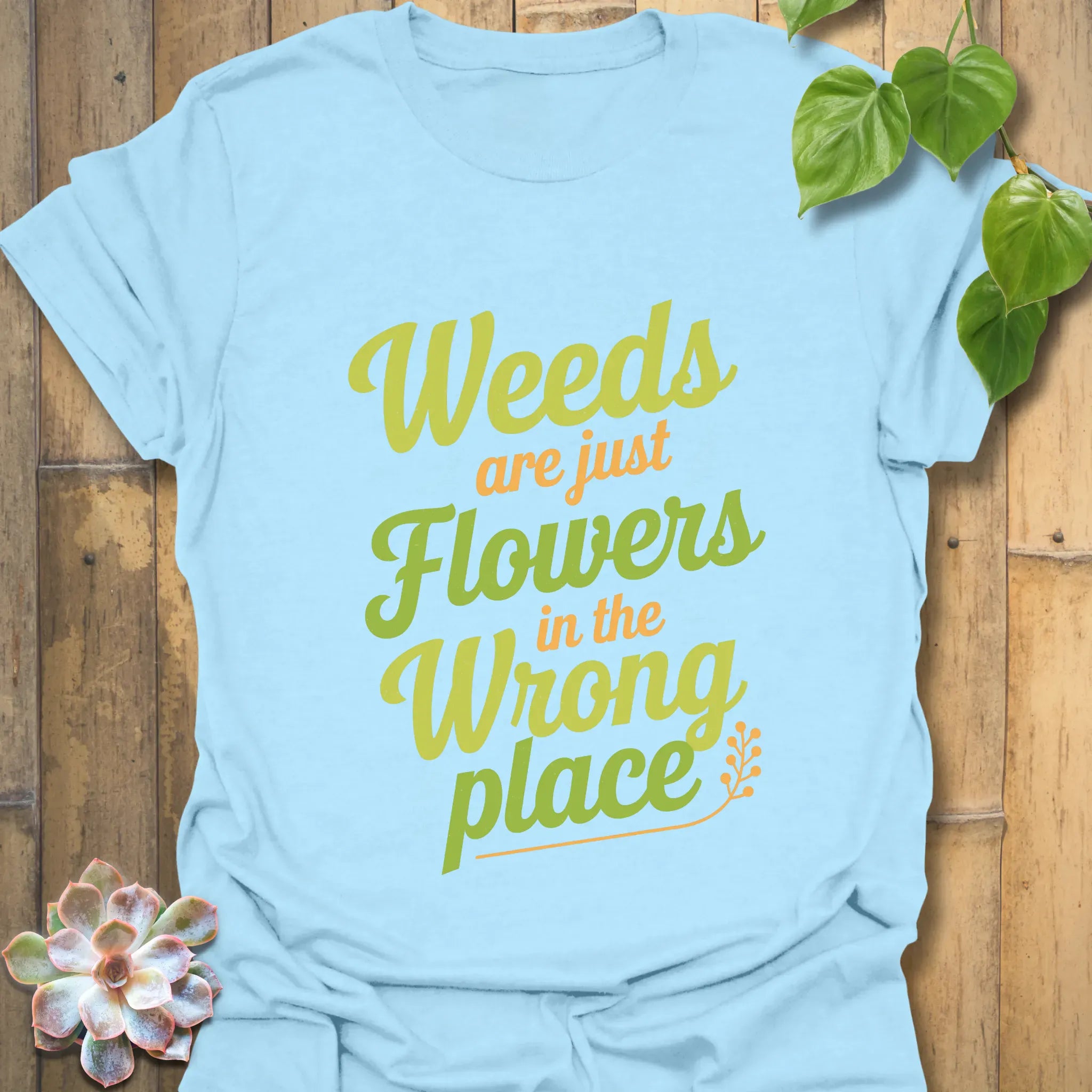 Weeds Are Just Flowers T-shirt Light Blue / S T-Shirt