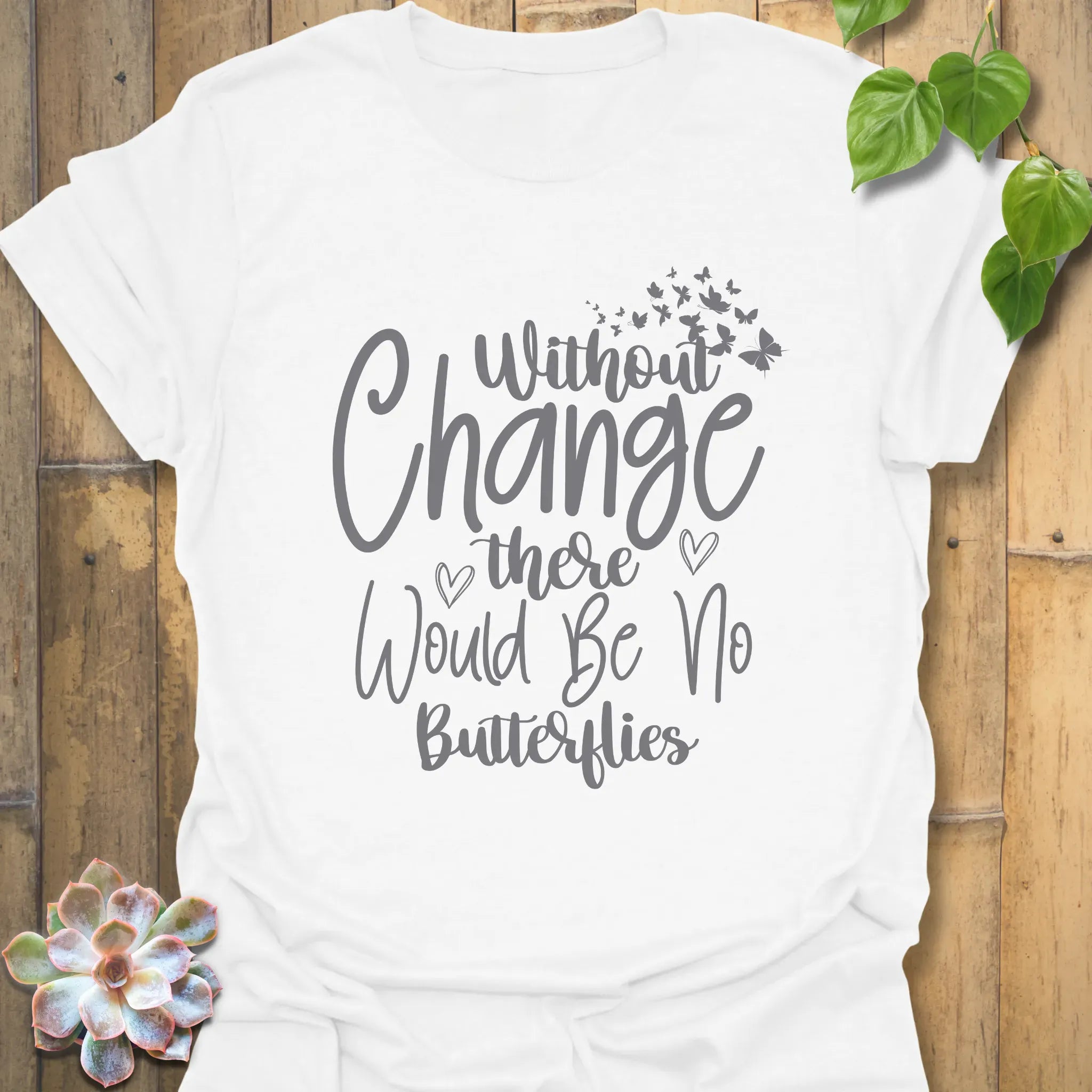 Without Change, There Would Be No Butterflies – T-shirt White / S T-Shirt