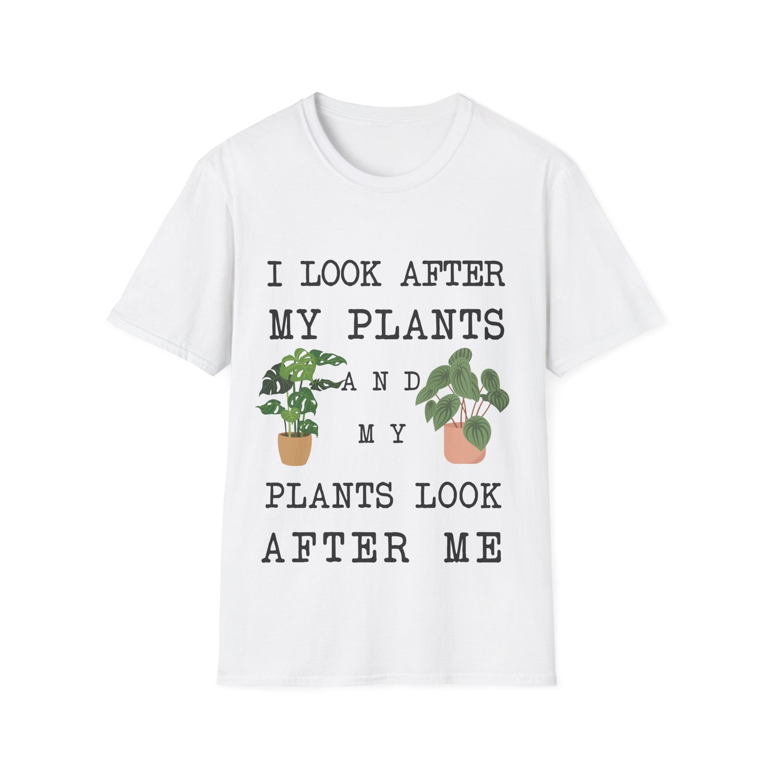 I Look After My Plants And My Plants Look After Me T-shirt