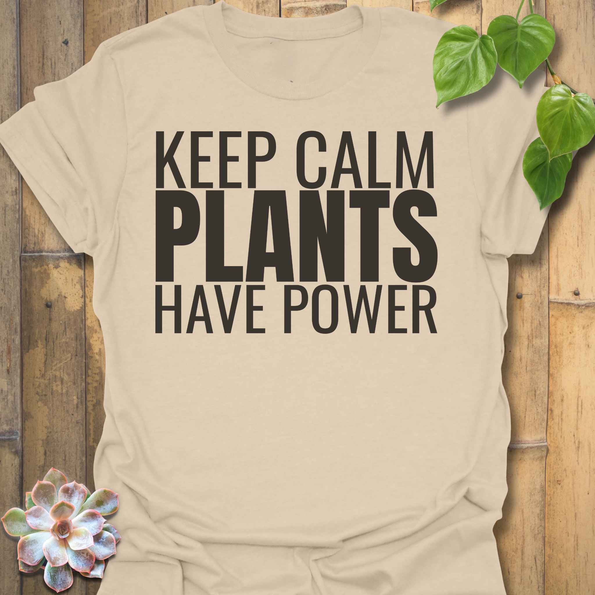 Plants Have Power T-shirt