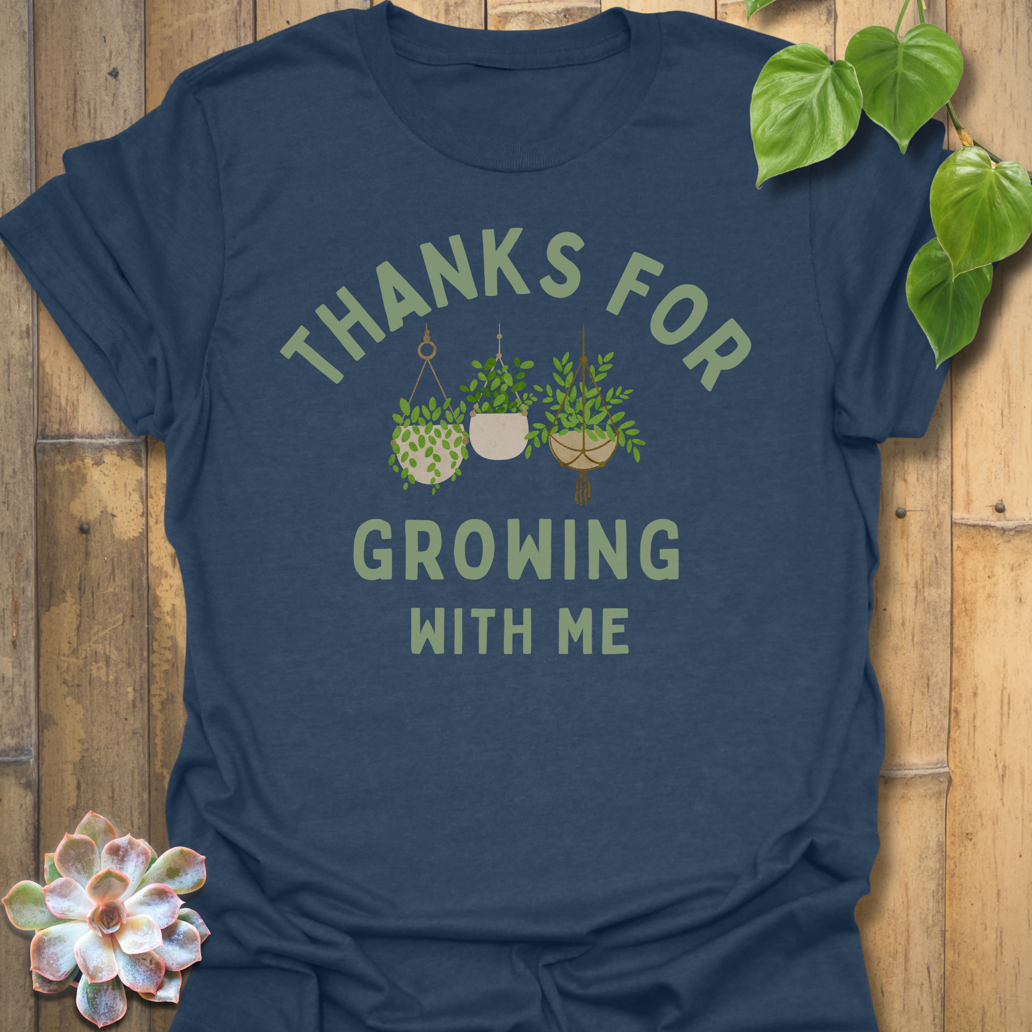 Thanks For Growing T-shirt