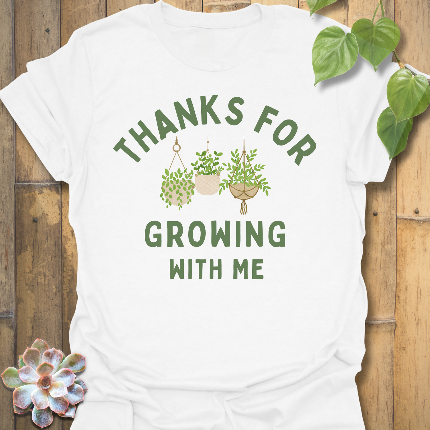 Thanks For Growing T-shirt