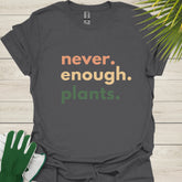 Never Enough Plants t-shirt NZ
