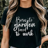 gardening quote t-shirt
