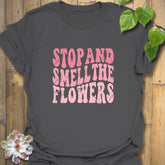 Smell The Flowers shirt
