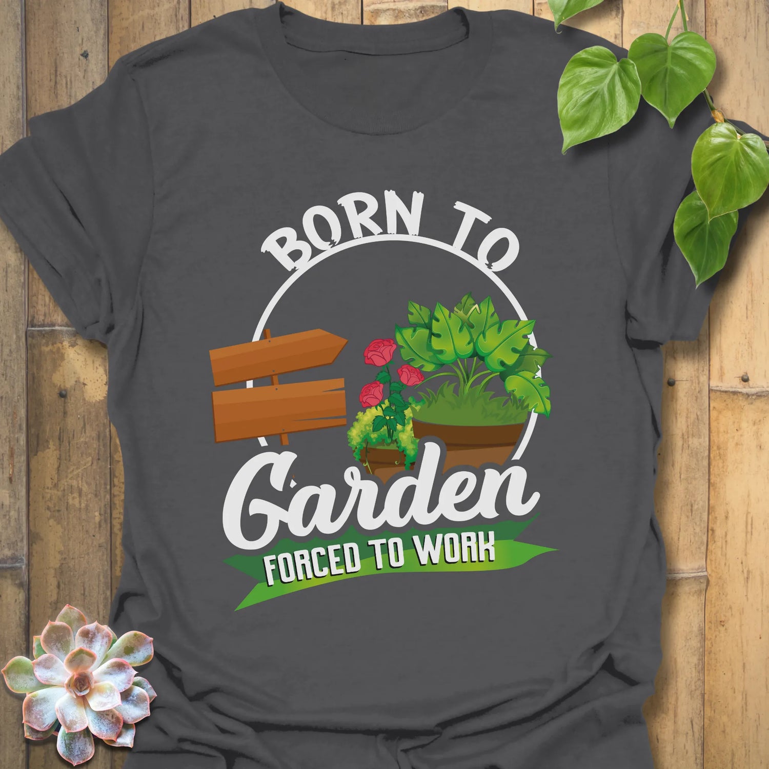 Charcoal t-shirt featuring the design Born to Garden Forced to Work with a print of garden tools and potted plants