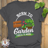 Charcoal t-shirt featuring the design Born to Garden Forced to Work with a print of garden tools and potted plants
