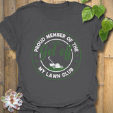 Charcoal t-shirt featuring the design Proud Member of the My Lawn Club with a bold garden club graphic.