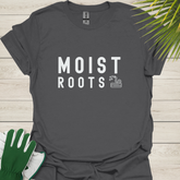 Moist roots t-shirt