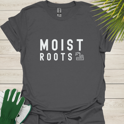 Moist roots t-shirt