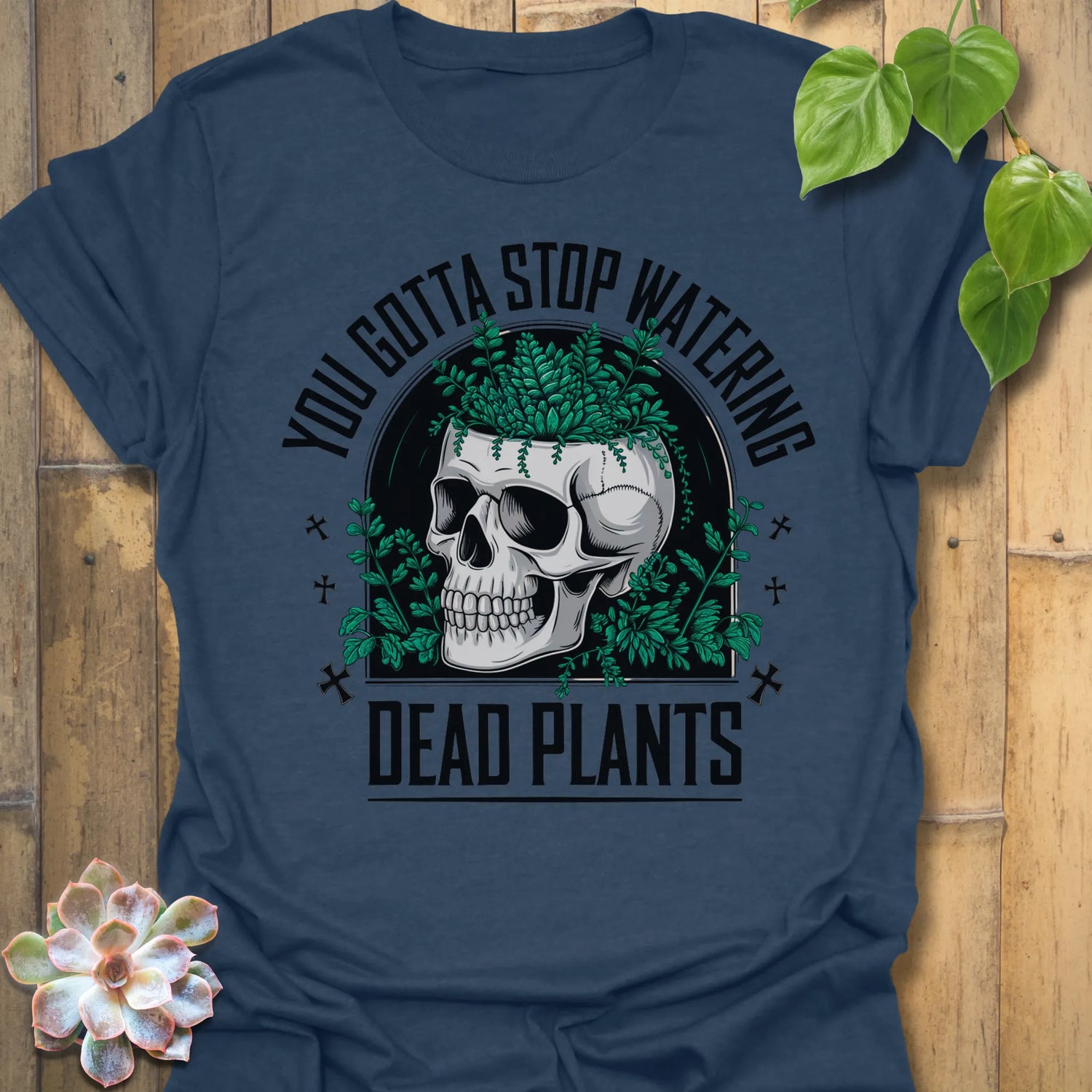Heather Navy t-shirt featuring the design Stop Watering printed in bold black letters, funny garden quote shirt