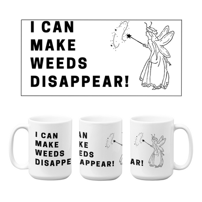 Coffee Mug Funny Ceramic | Mug for Gardeners  | Novelty Coffee Mug | Gardeners Magic Coffee Cup | I can make Weeds Disappear