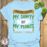 Light Blue t-shirt featuring the design My Sanity printed in bold letters, funny self-care shirt.