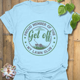 Light Blue t-shirt featuring the design Proud Member of the My Lawn Club for outdoor and gardening lovers.