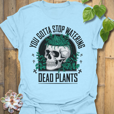 Light Blue t-shirt featuring the design Stop Watering printed in bold black letters, funny garden quote shirt