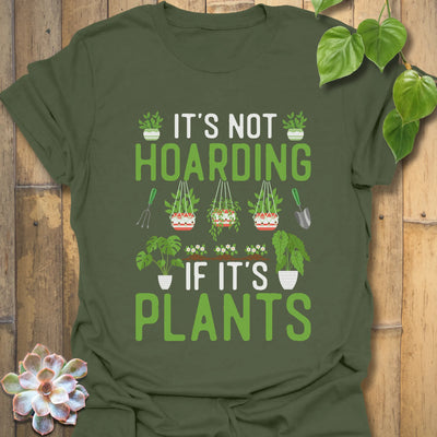 Military Green t-shirt featuring the design It’s Not Hoarding If It’s Plant with plant lover graphic.