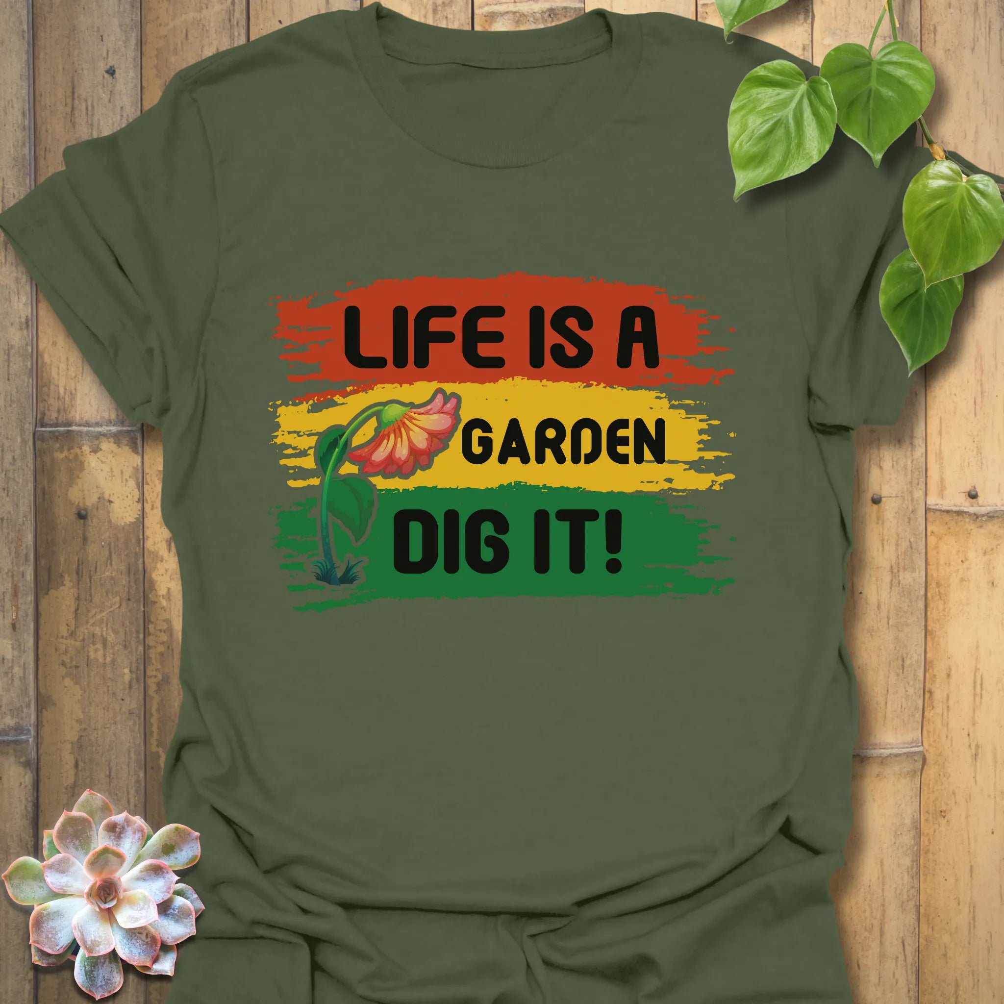Military Green t-shirt featuring the design Life is a Garden, Dig It with outdoor garden-inspired print.