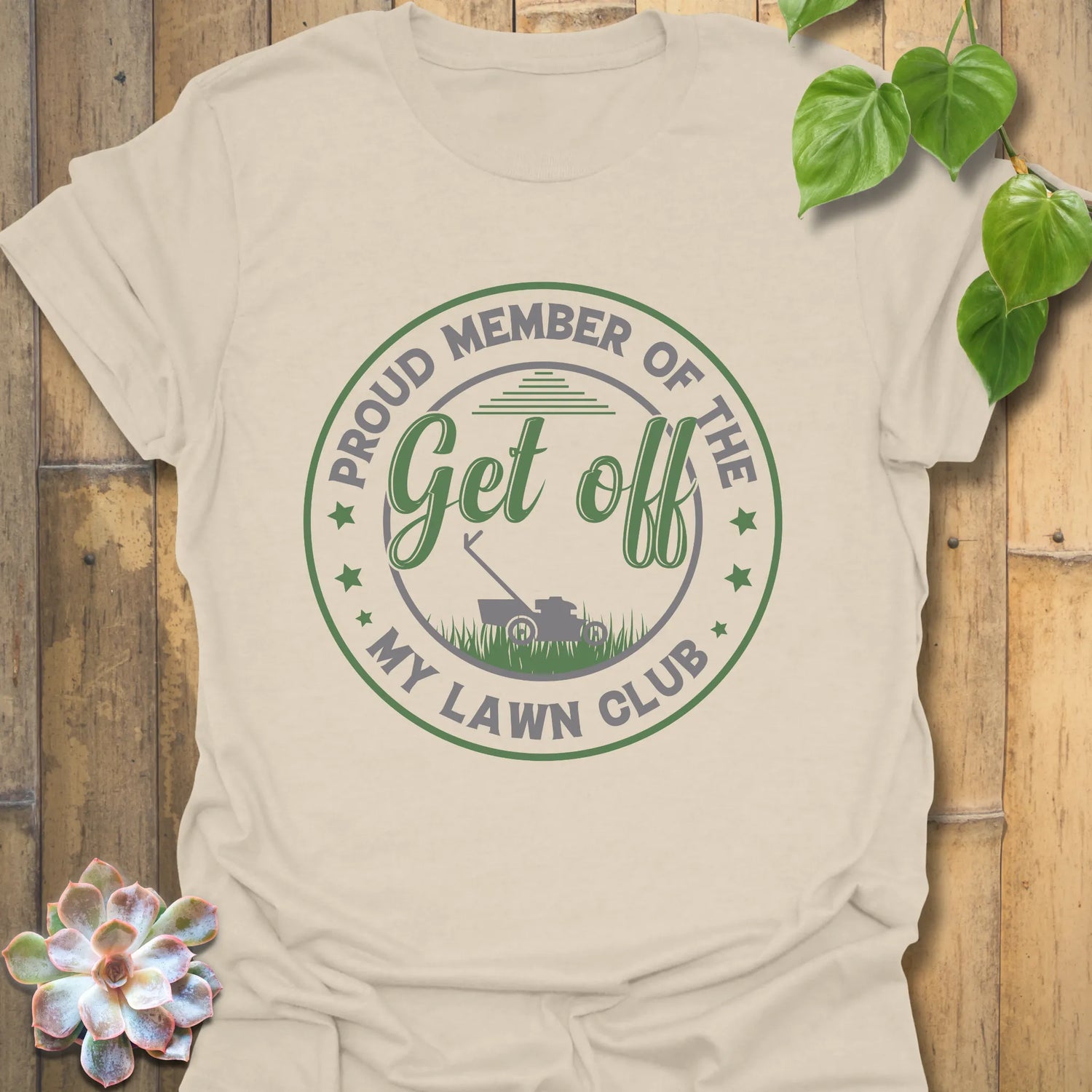 Natural t-shirt featuring the design Proud Member of the My Lawn Club for gardening and lawn enthusiasts.